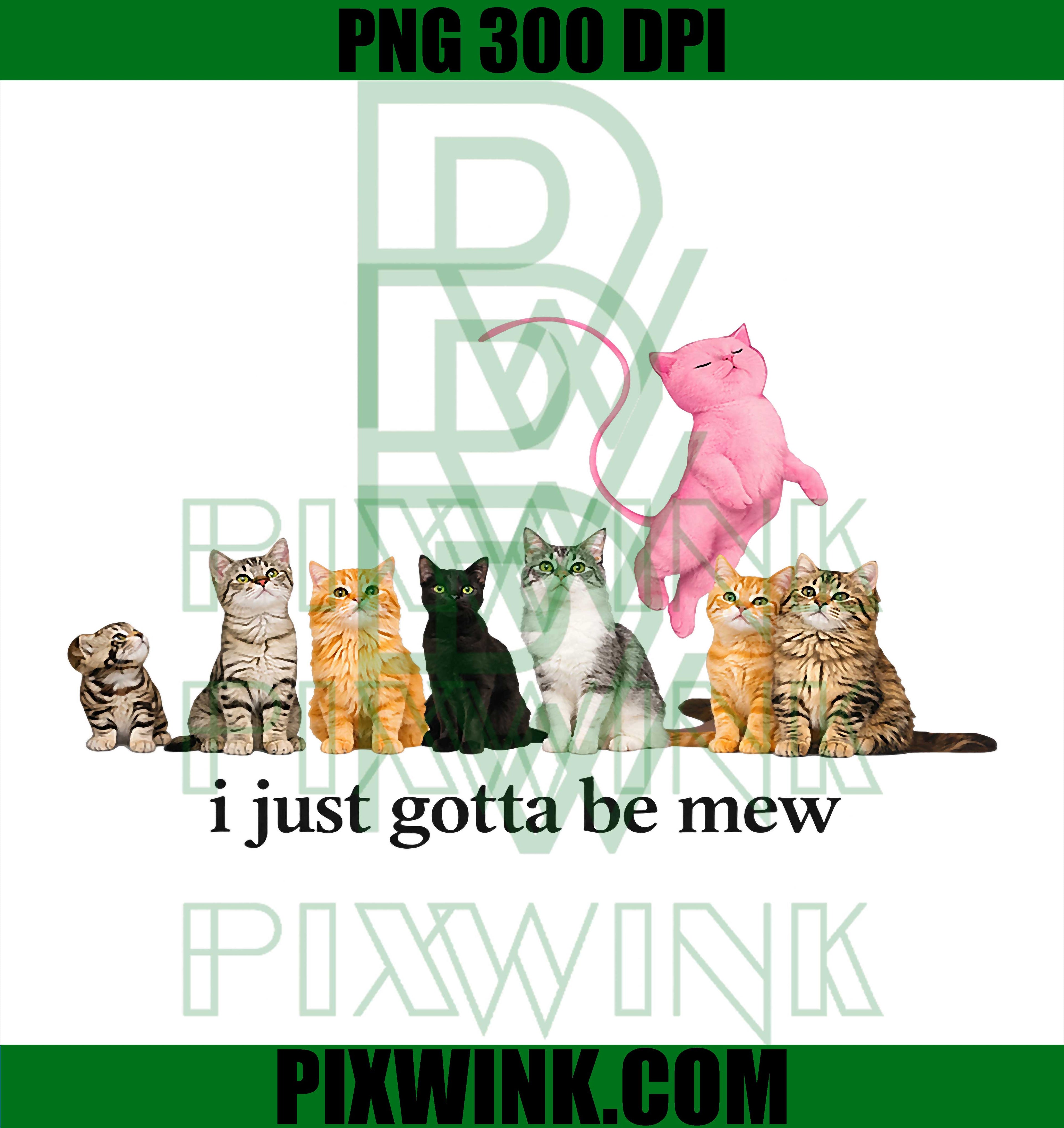 I Just Gotta Be Mew Pink Cat Quote PNG, Funny Cat Retro Design PNG