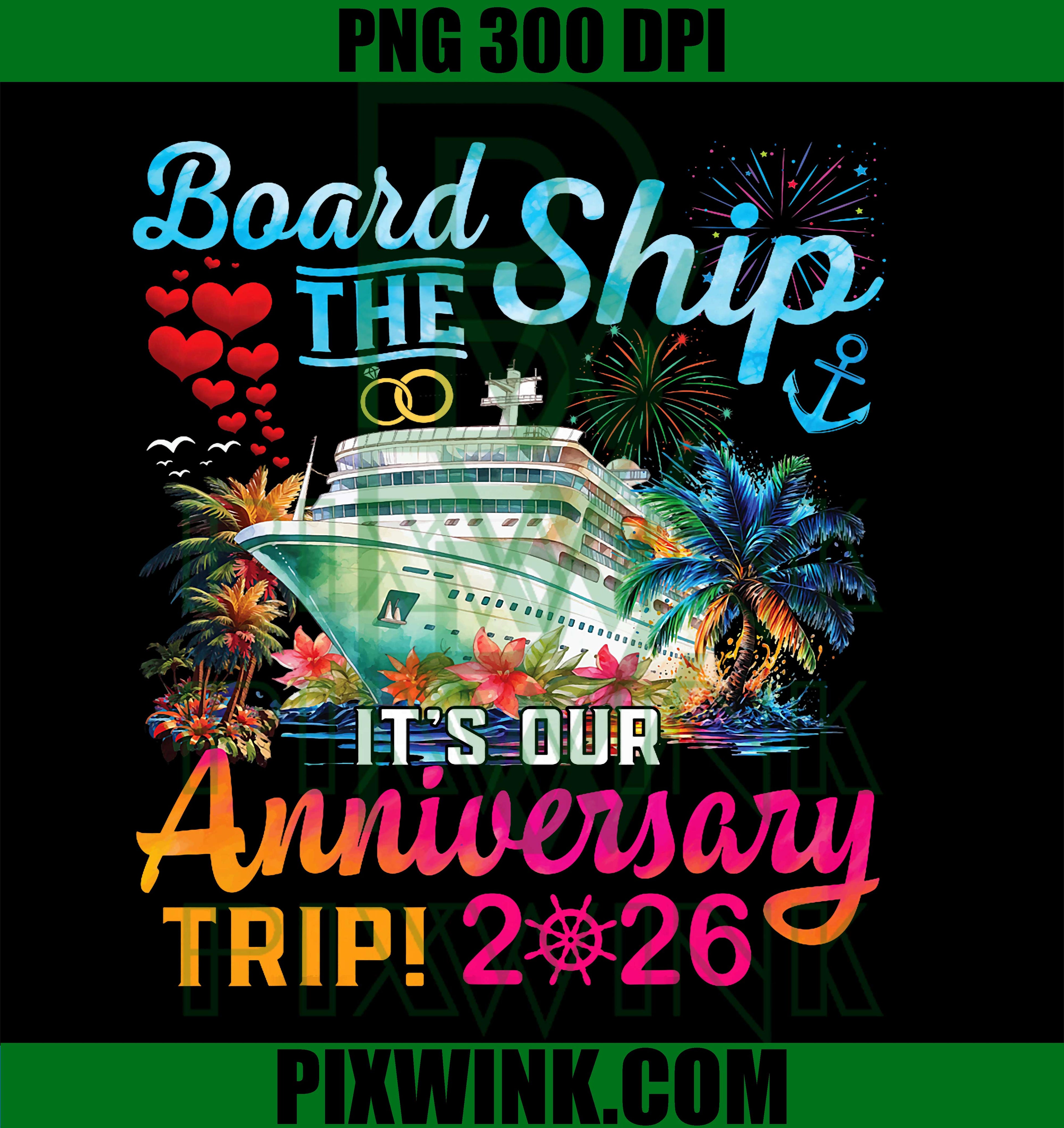 Board The Ship It's Our Anniversary Trip 2026, Couples Cruise PNG
