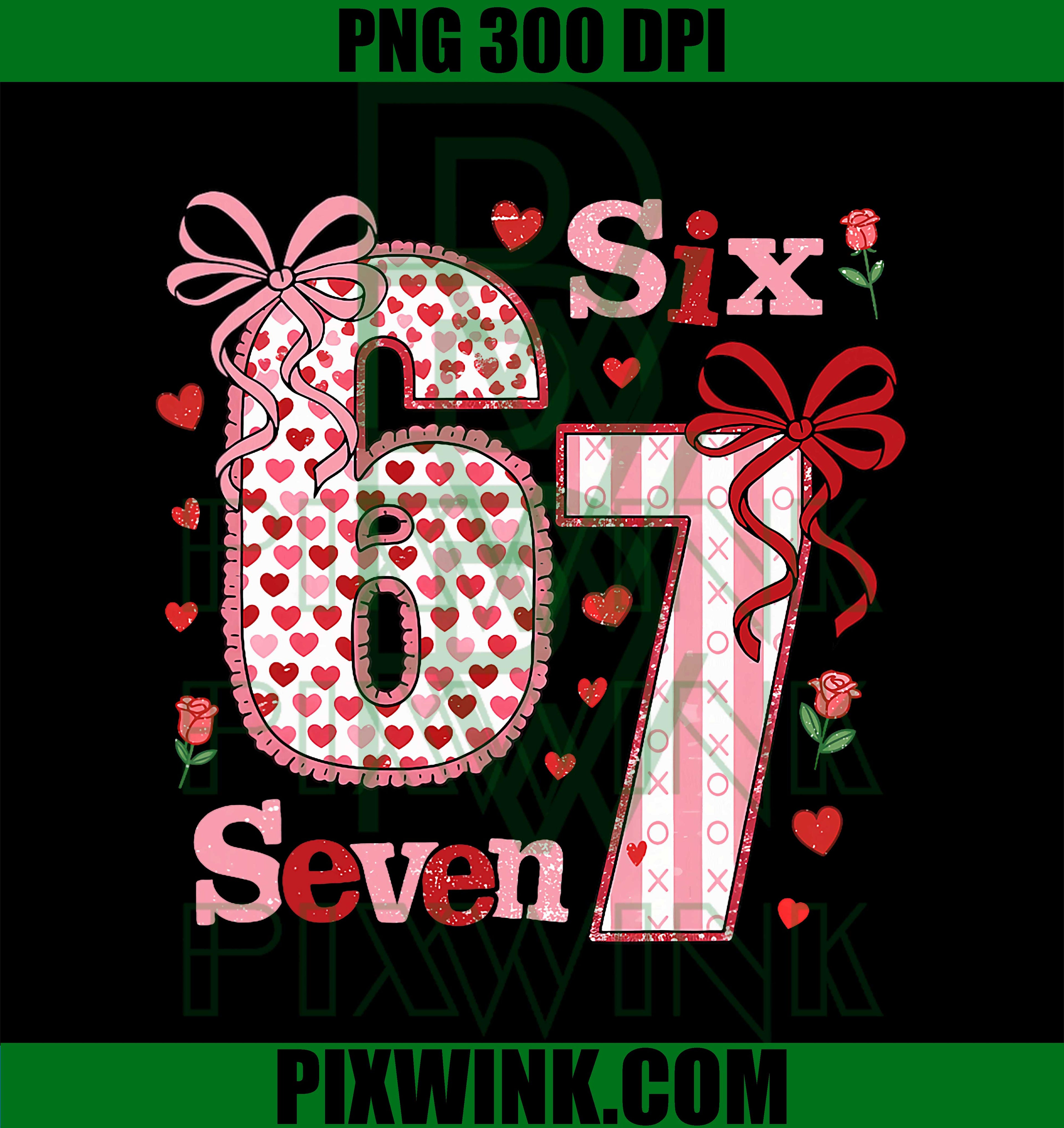 Funny 67 Valentine PNG, 6 7 Meme Six Seven Bruh PNG