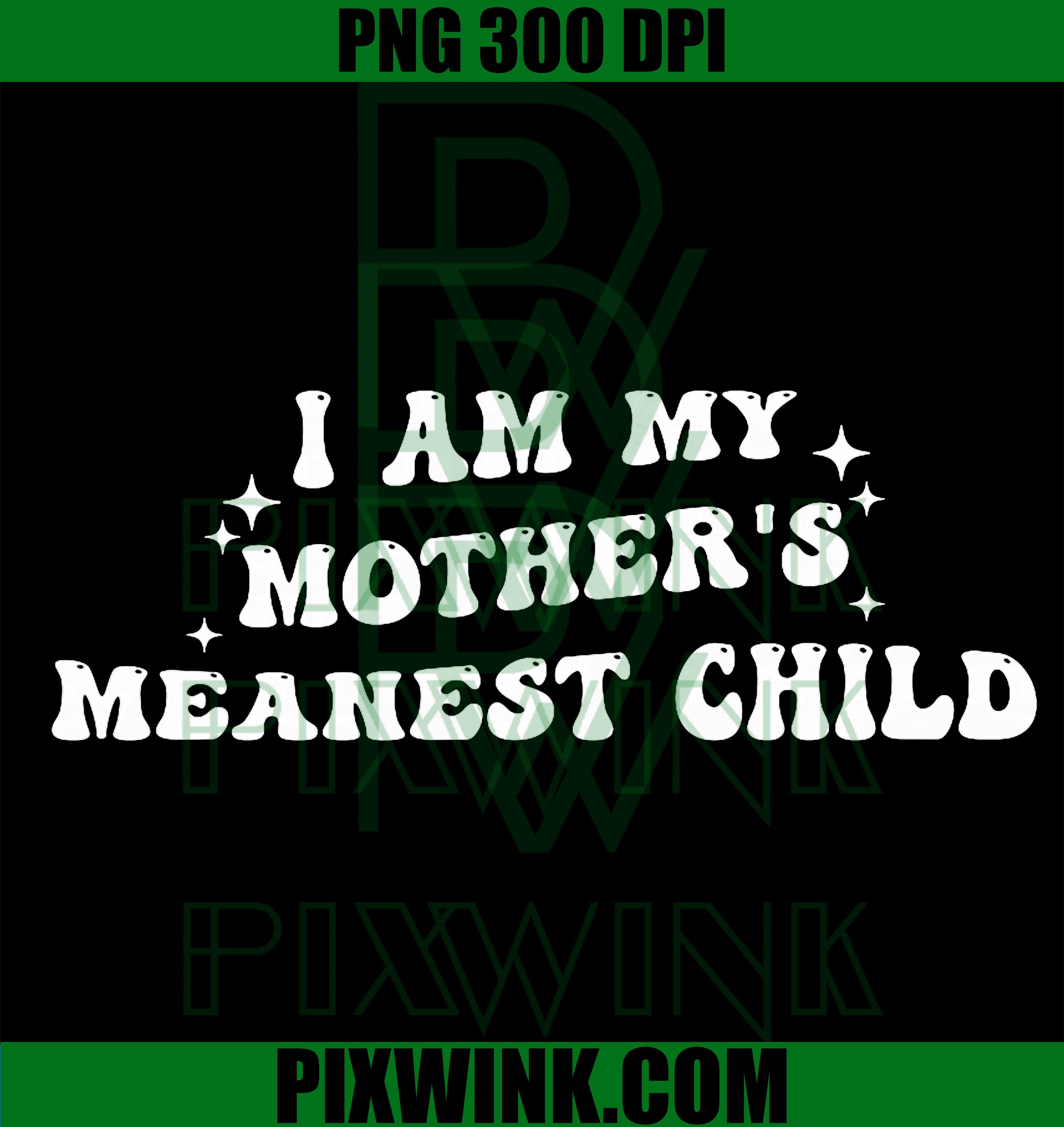 Mom’s Meanest Child PNG, Family Humor PNG Funny Quote Design