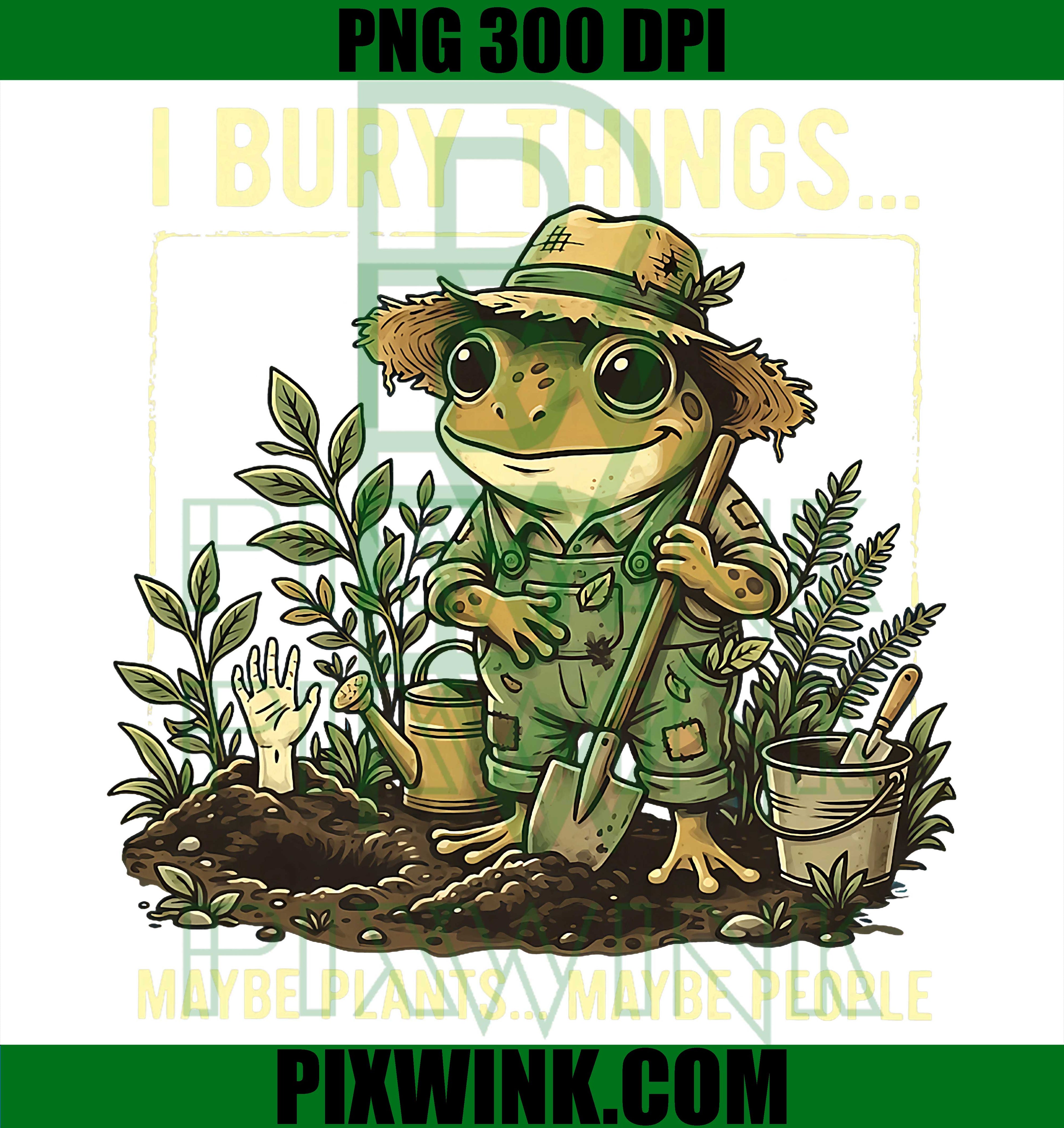 Frog Gardening PNG, Funny Frog Quote PNG Garden Humor Design