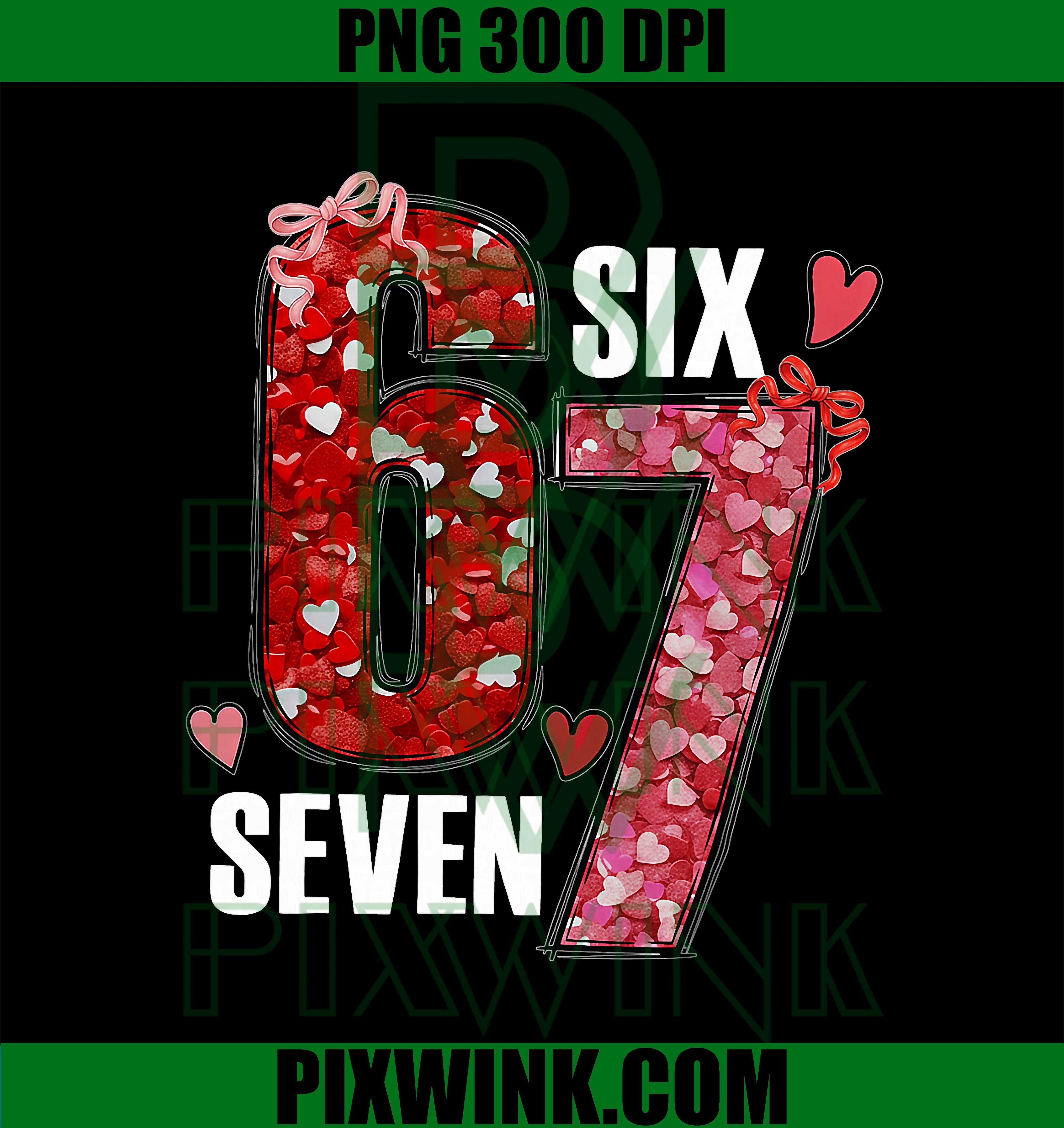 Funny Six Seven PNG, 6 7 Meme Valentine Girl PNG