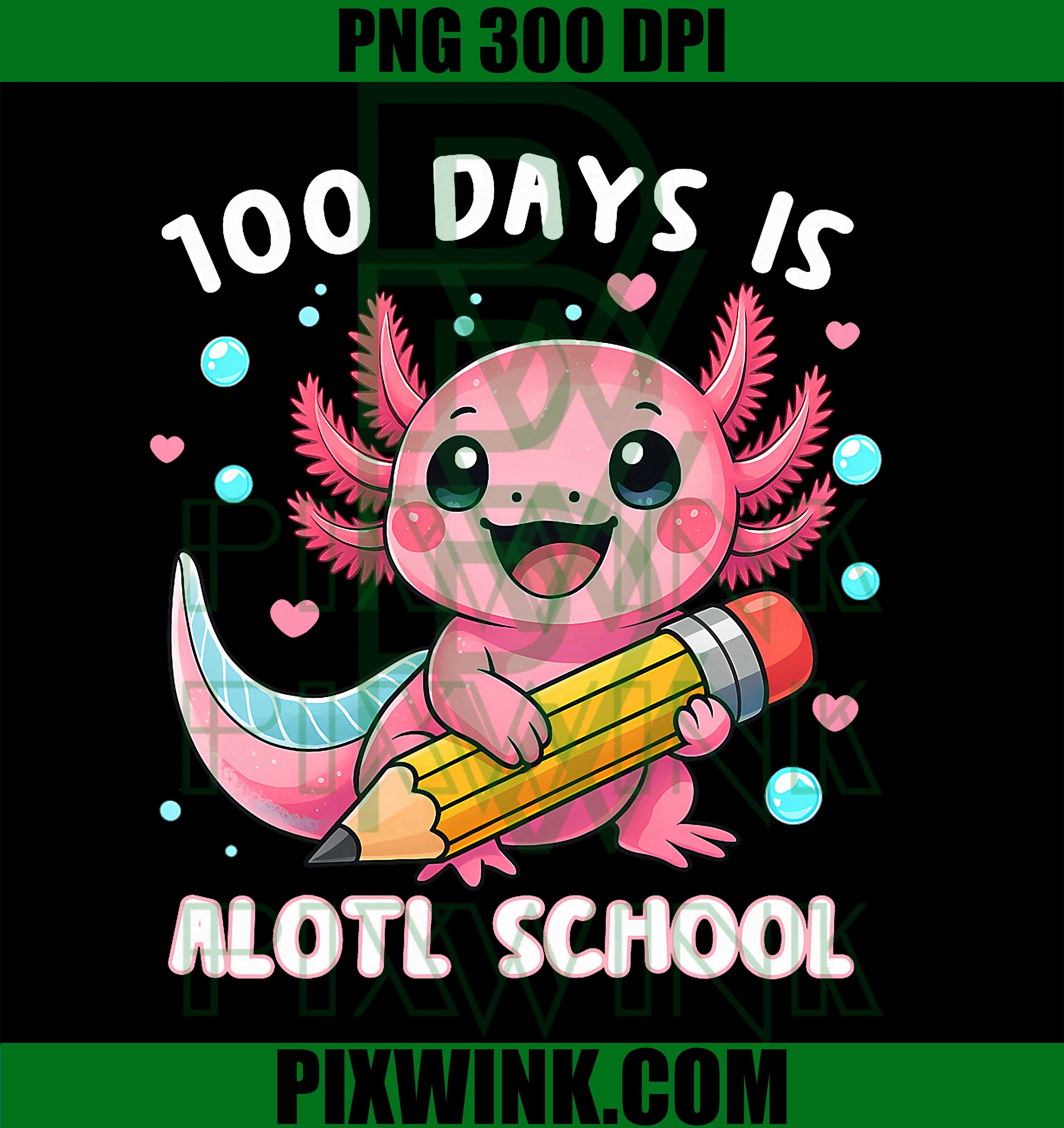 100 Days is Alotl School PNG, Axolotl Lover 100th Day of School PNG