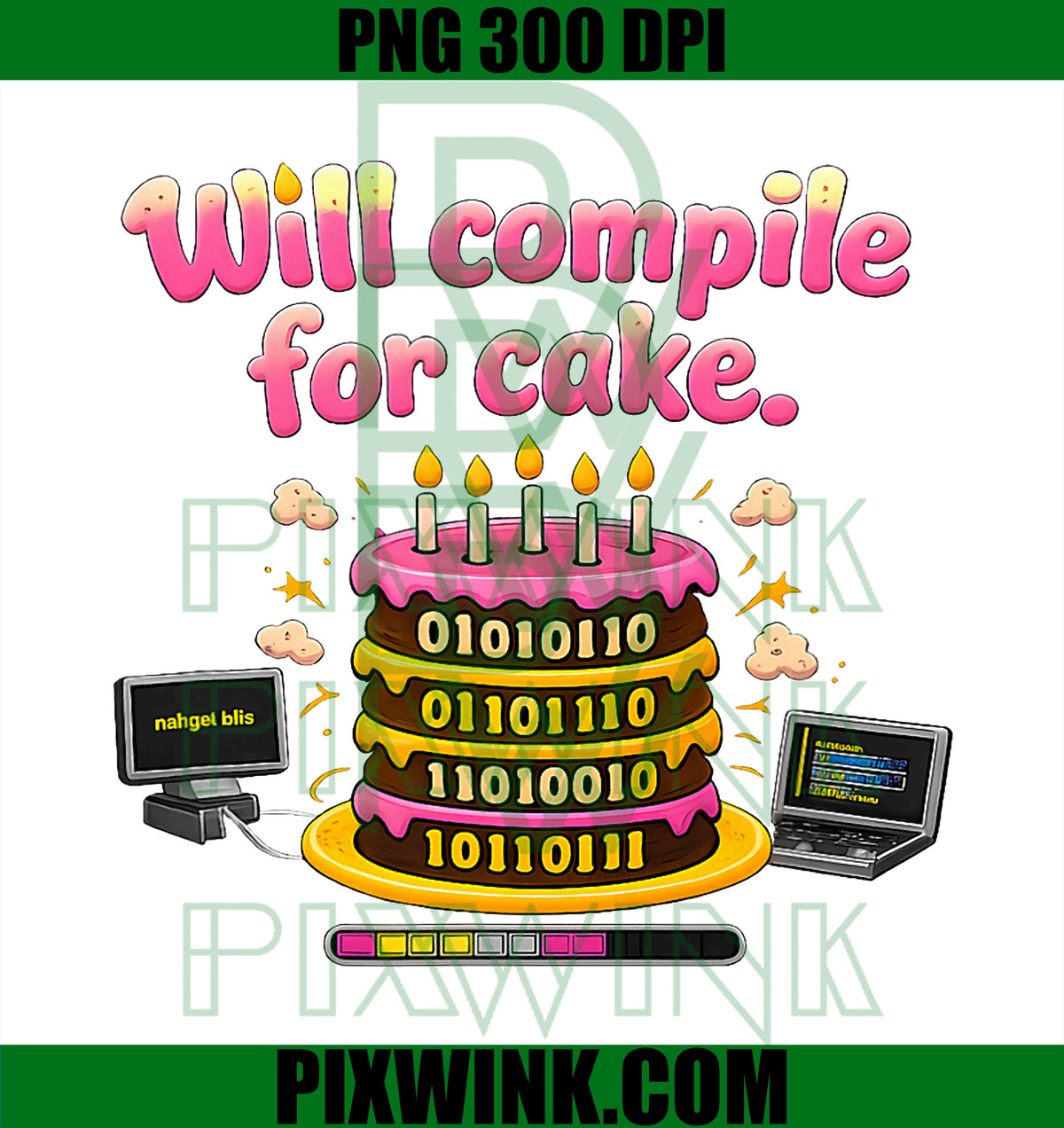 Will Compile for Cake PNG, Programmer Humor PNG, Adulting Quotes PNG