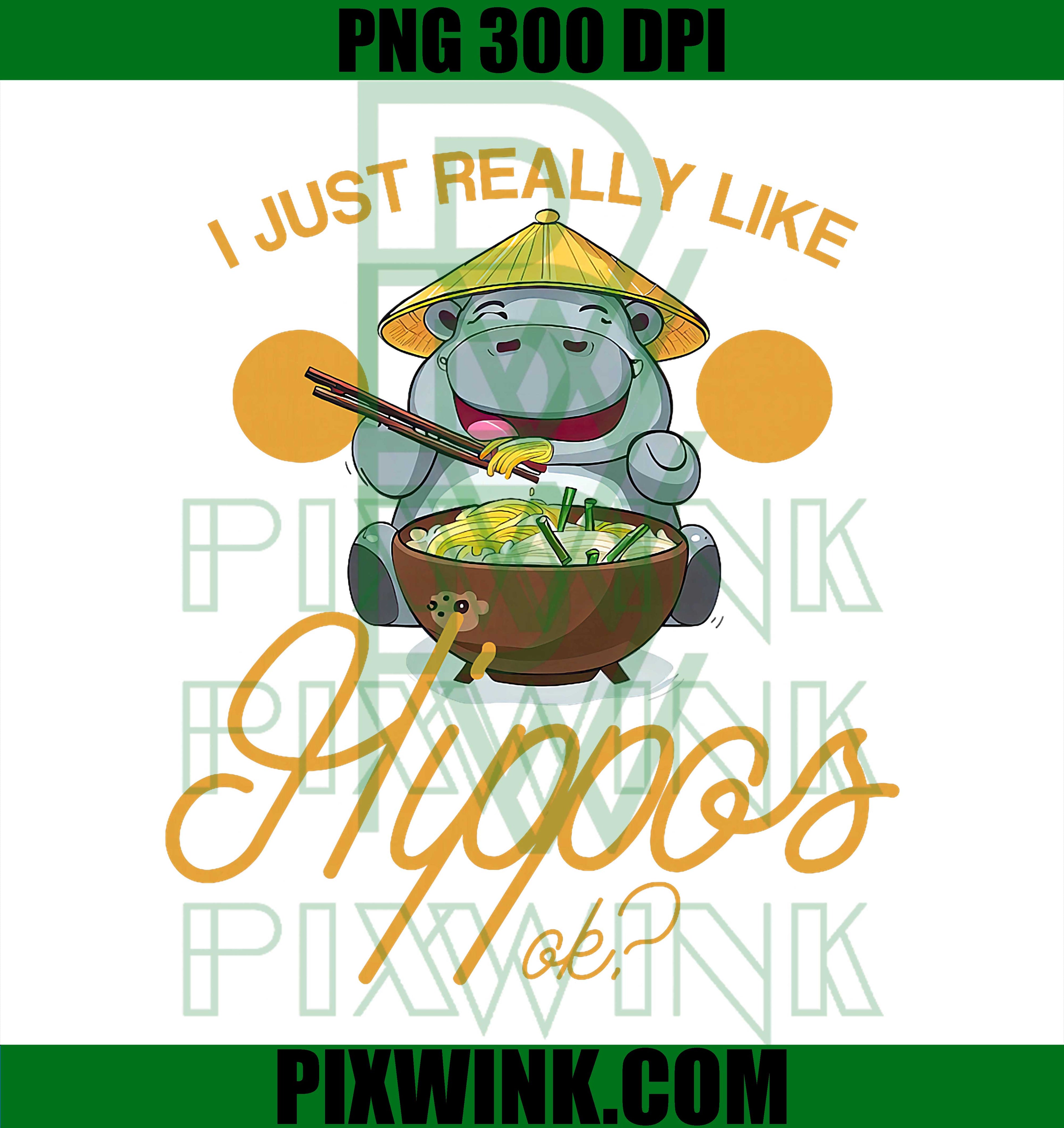 I Just Really Like Hippos PNG, Funny Hippo Ramen Design PNG