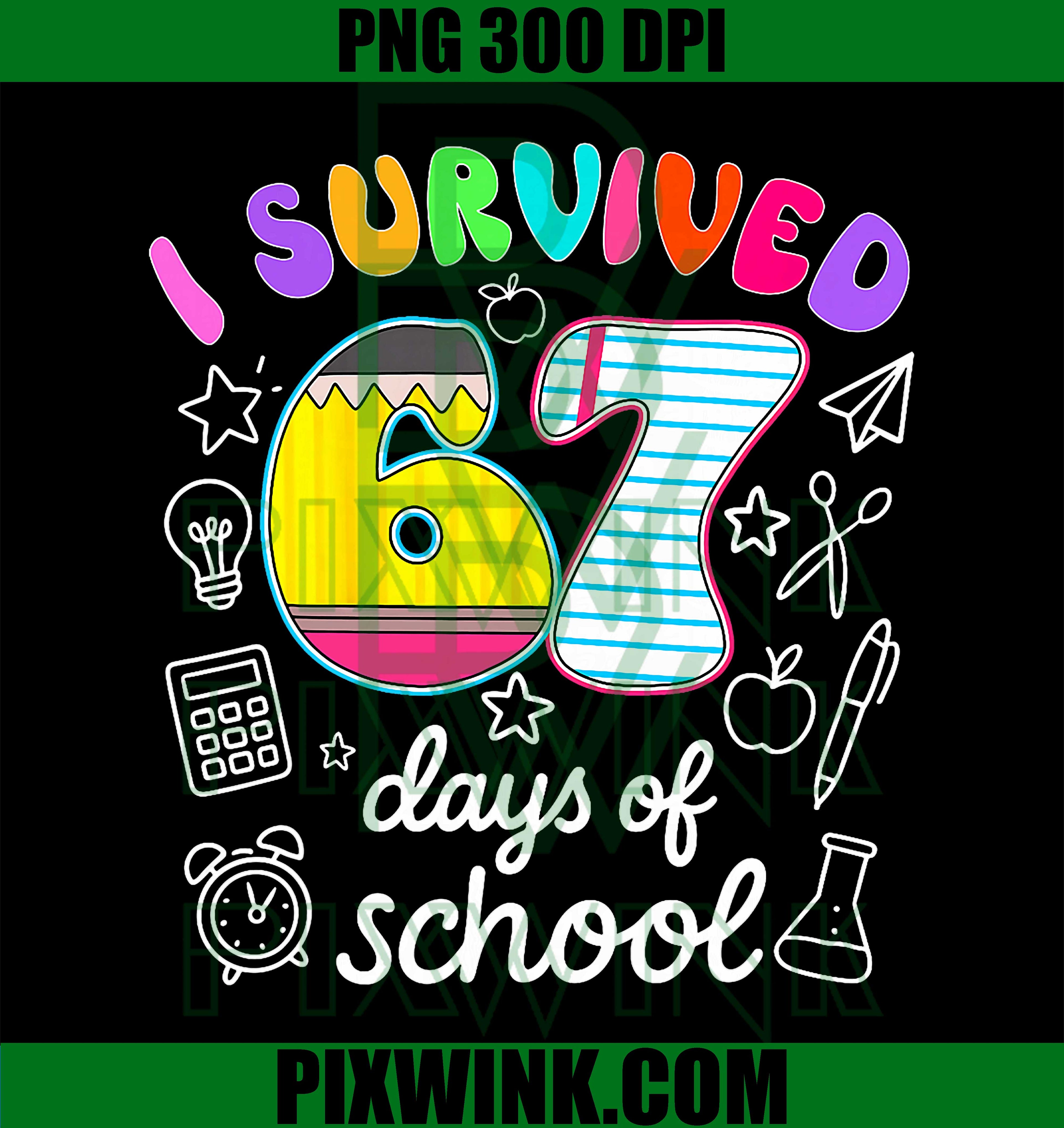 I Survived 67 Days of School, Funny Meme Teacher Student PNG