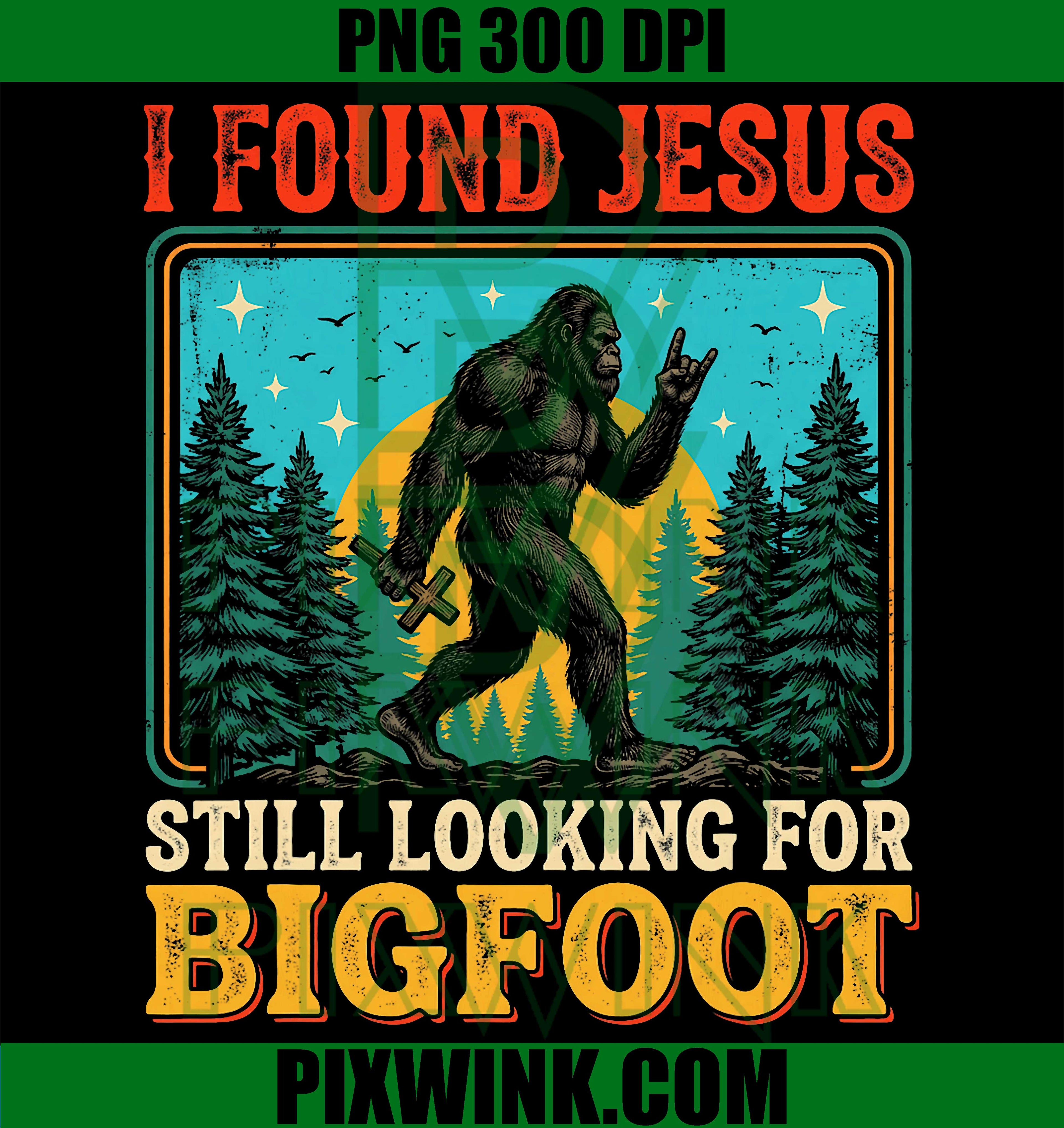 I Found Jesus Bigfoot Humor PNG, Christian Funny Retro Design PNG