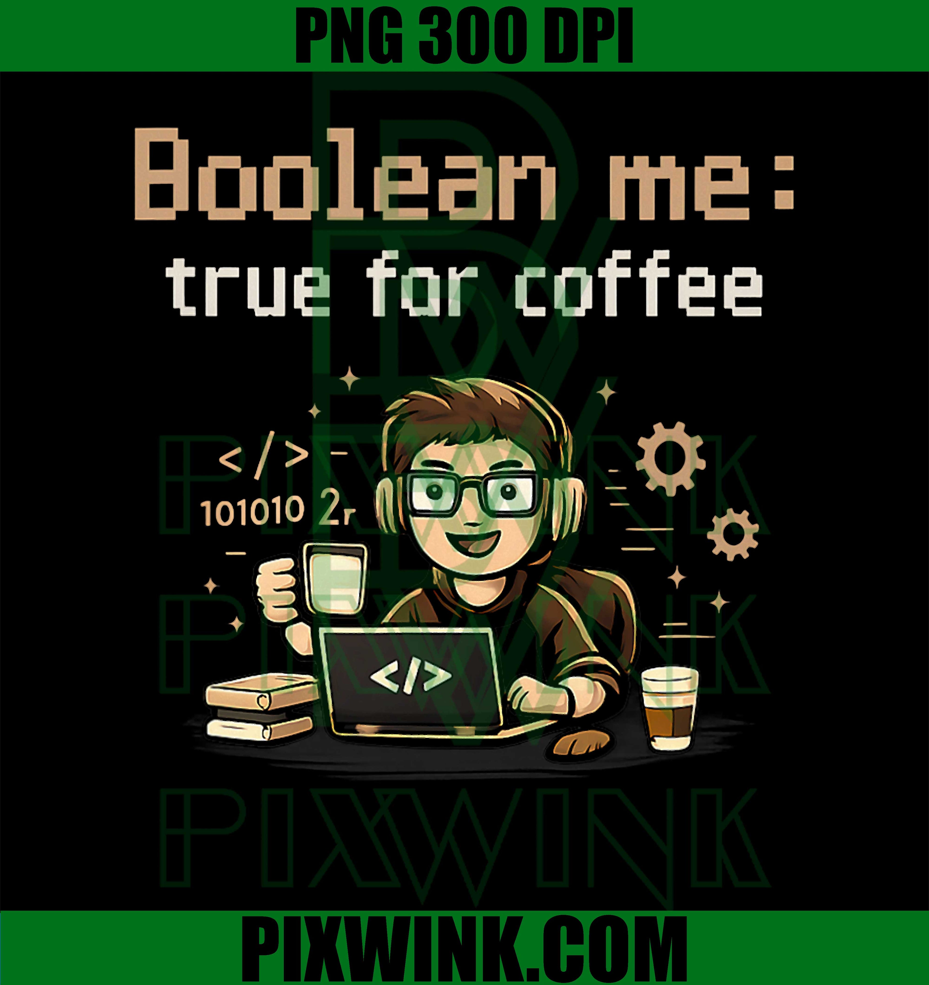 Boolean Me True For Coffee PNG, Programmer Humor PNG, Code Quote PNG