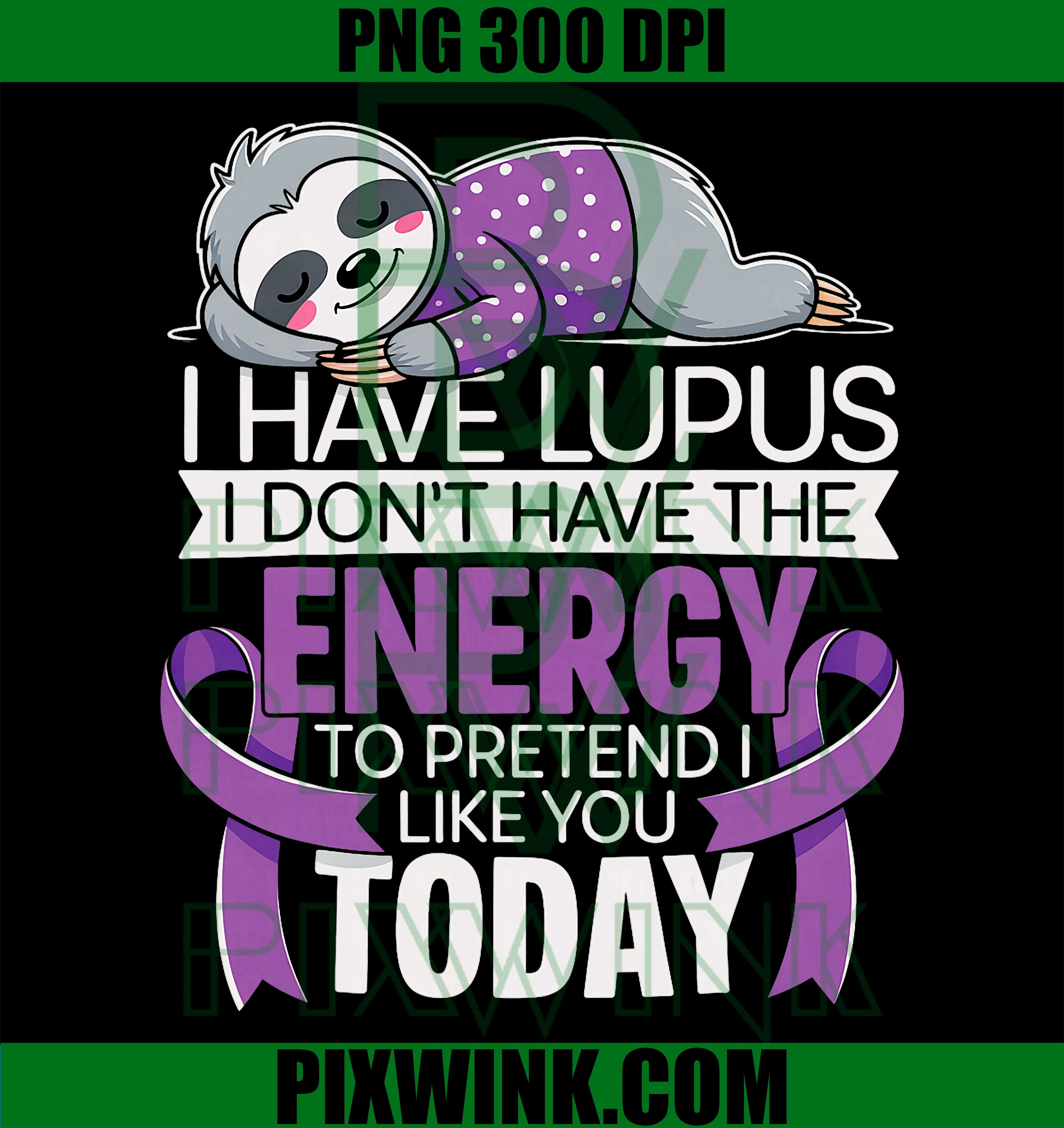 Lupus Awareness PNG, Funny Chronic Illness PNG Sarcastic Quote Design