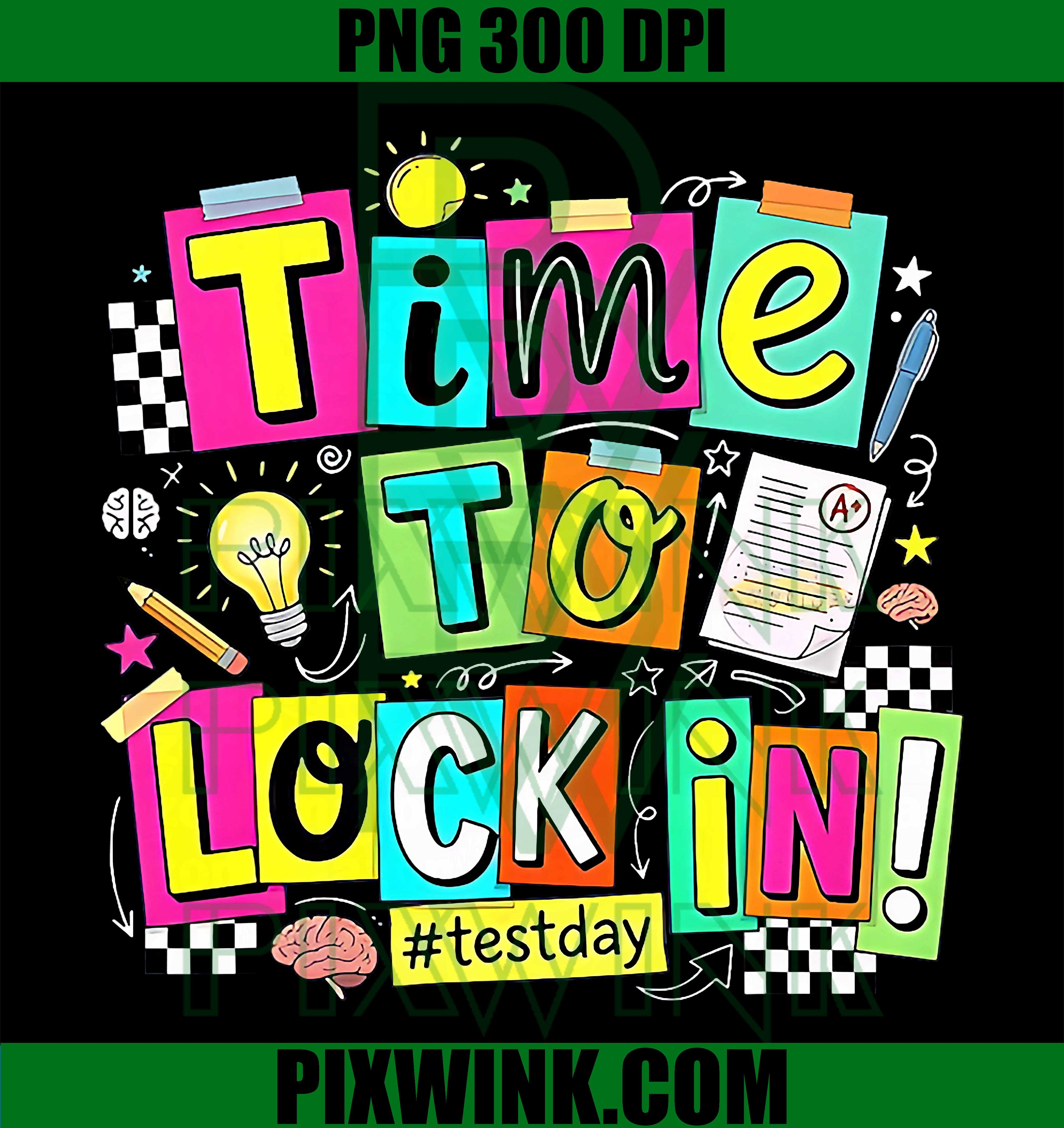 Time To Lock In Test Day PNG, Do Your Best Teachers Students PNG