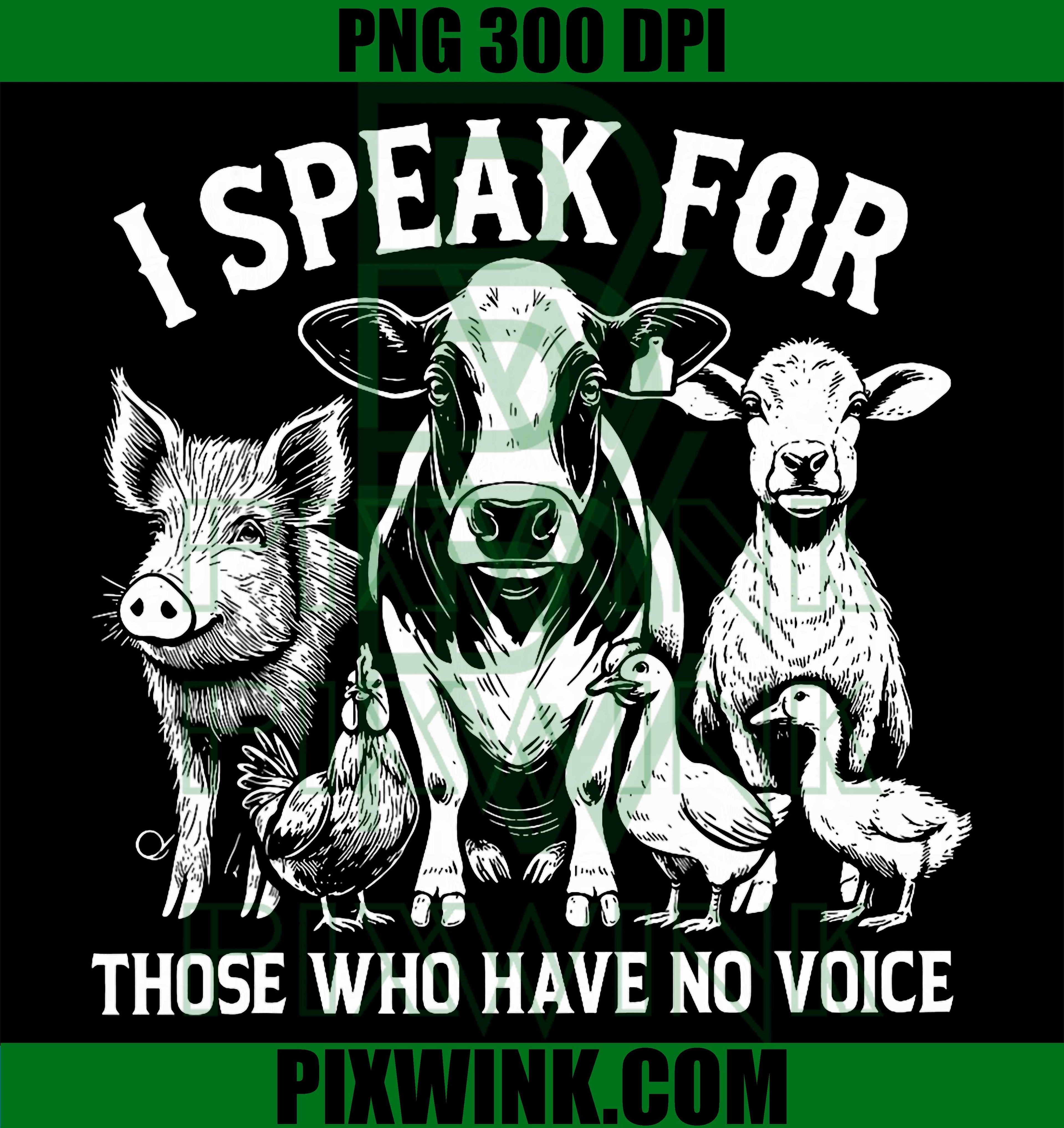 I Speak for Those Who Have No Voice Animal Rights Vegan T-Shirt