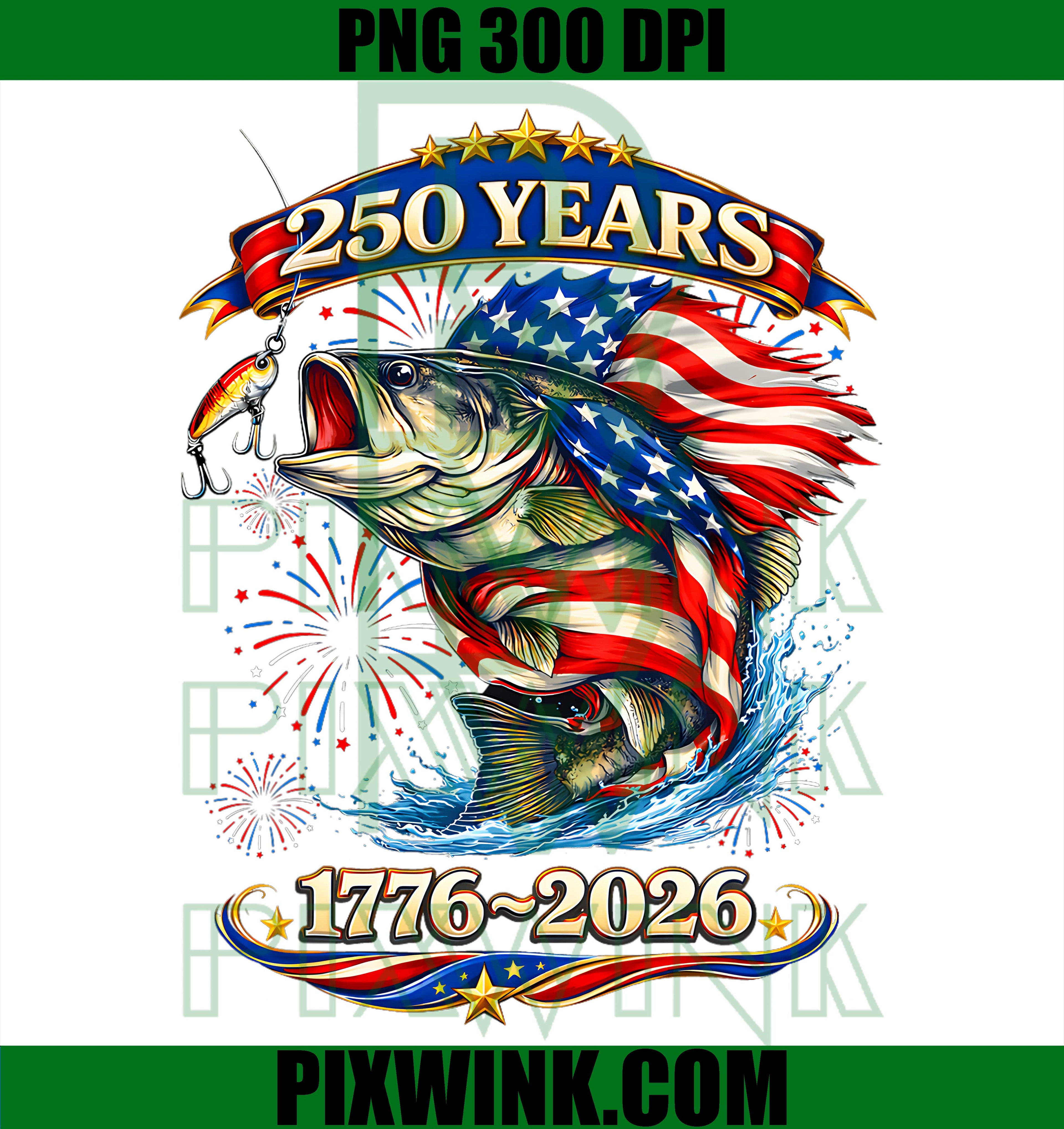 250 Years 1776-2026 Trout Fishing PNG,250th Anniversary 4th July PNG