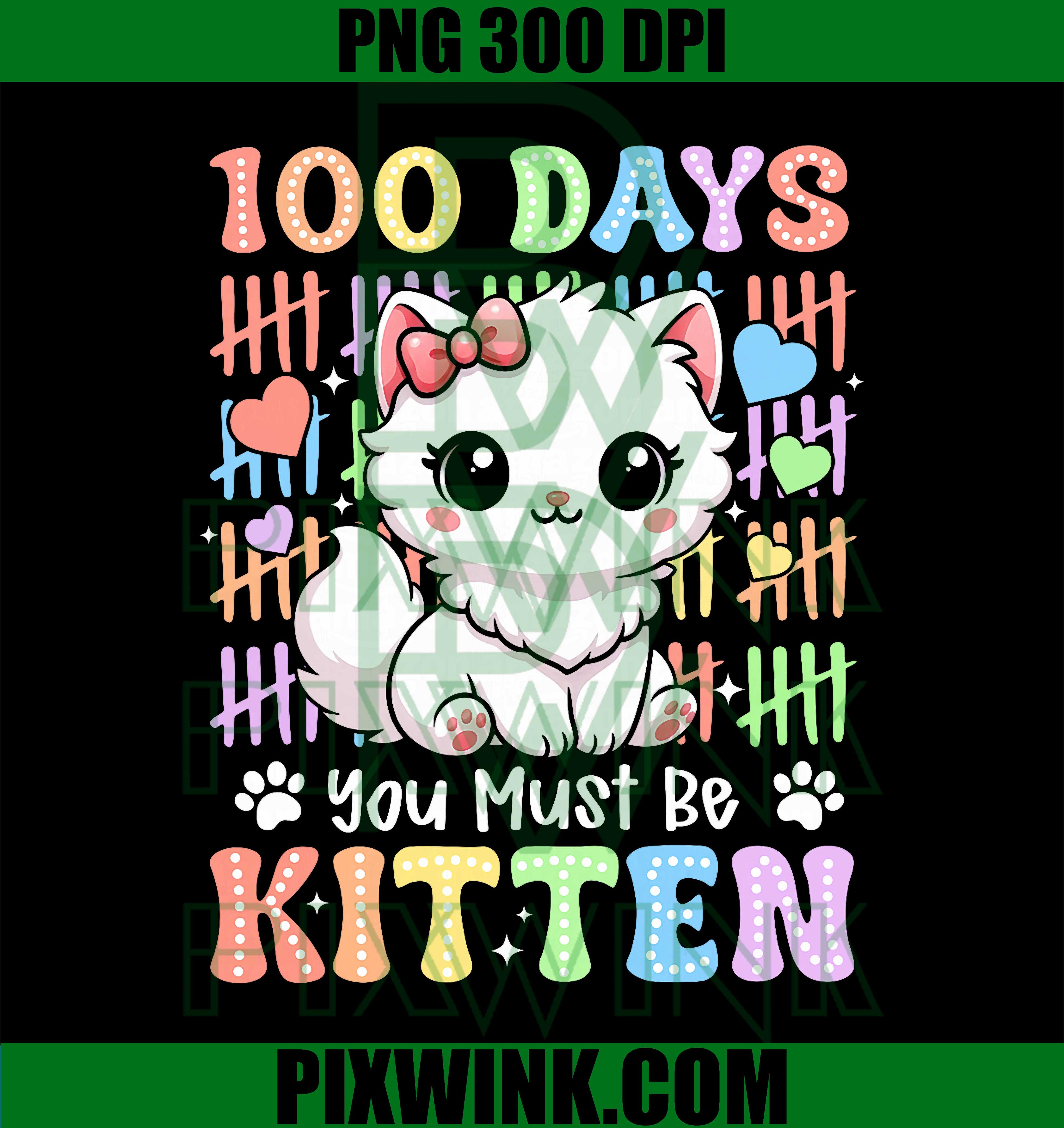 100 Days of School You Must Be Kitten Cute Cat Lover PNG