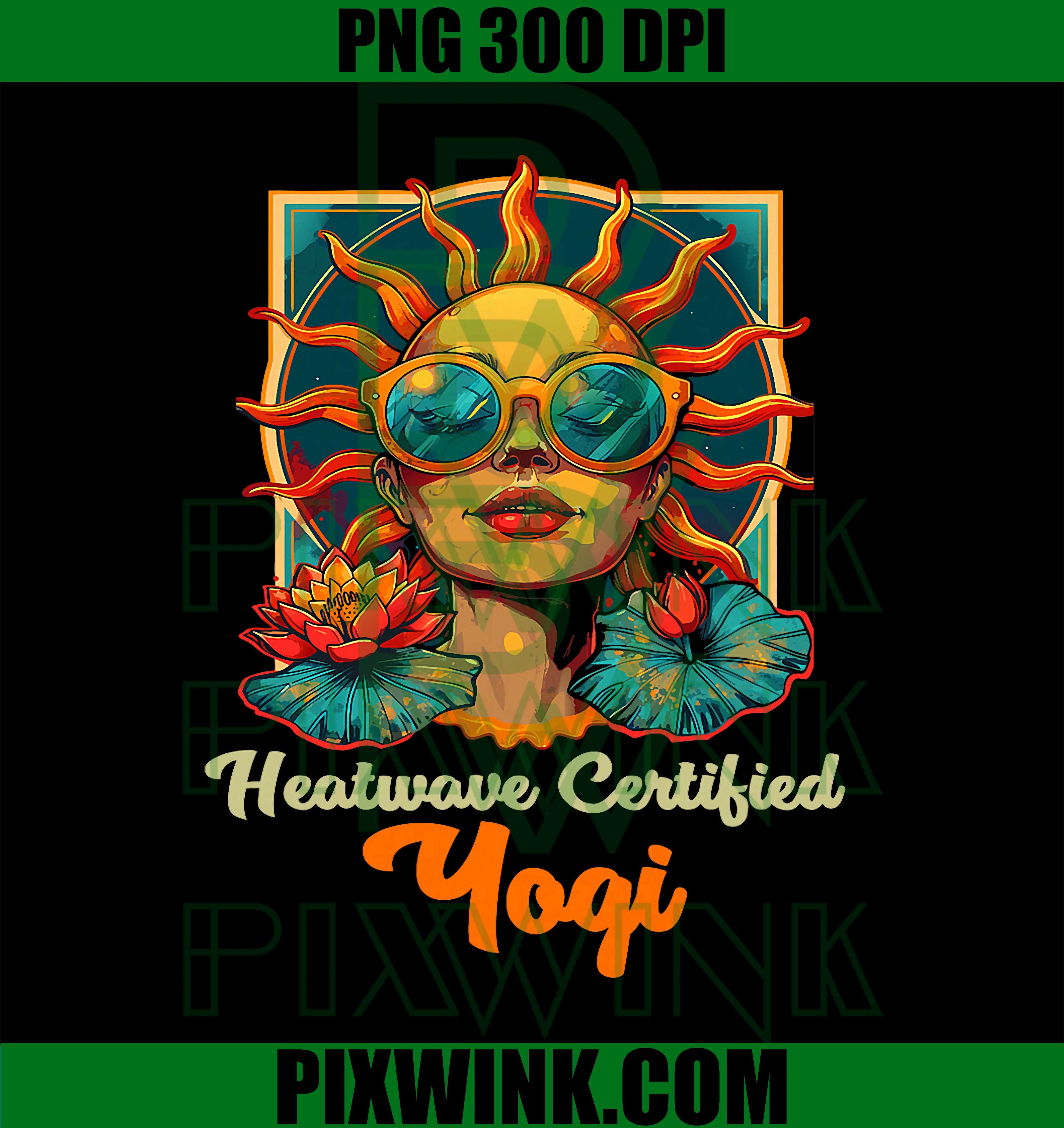 Heatwave Certified Yogi PNG, Hot Yoga Humor Design PNG, Summer Fitness Graphic PNG