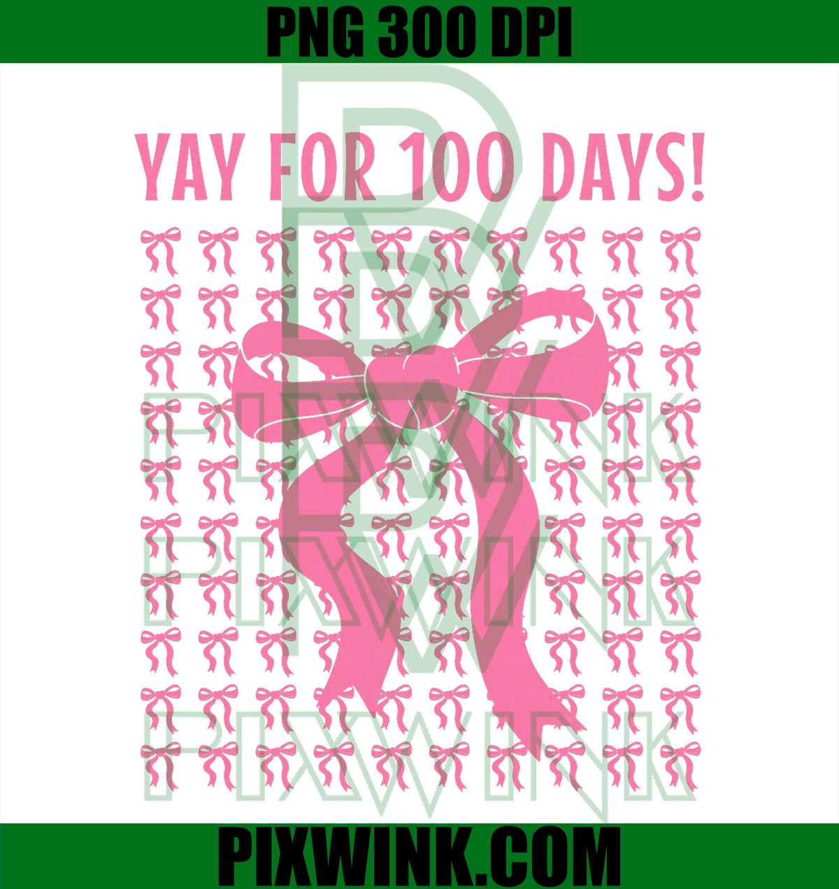 Yay for 100 Days of School Pink Bows Celebration PNG
