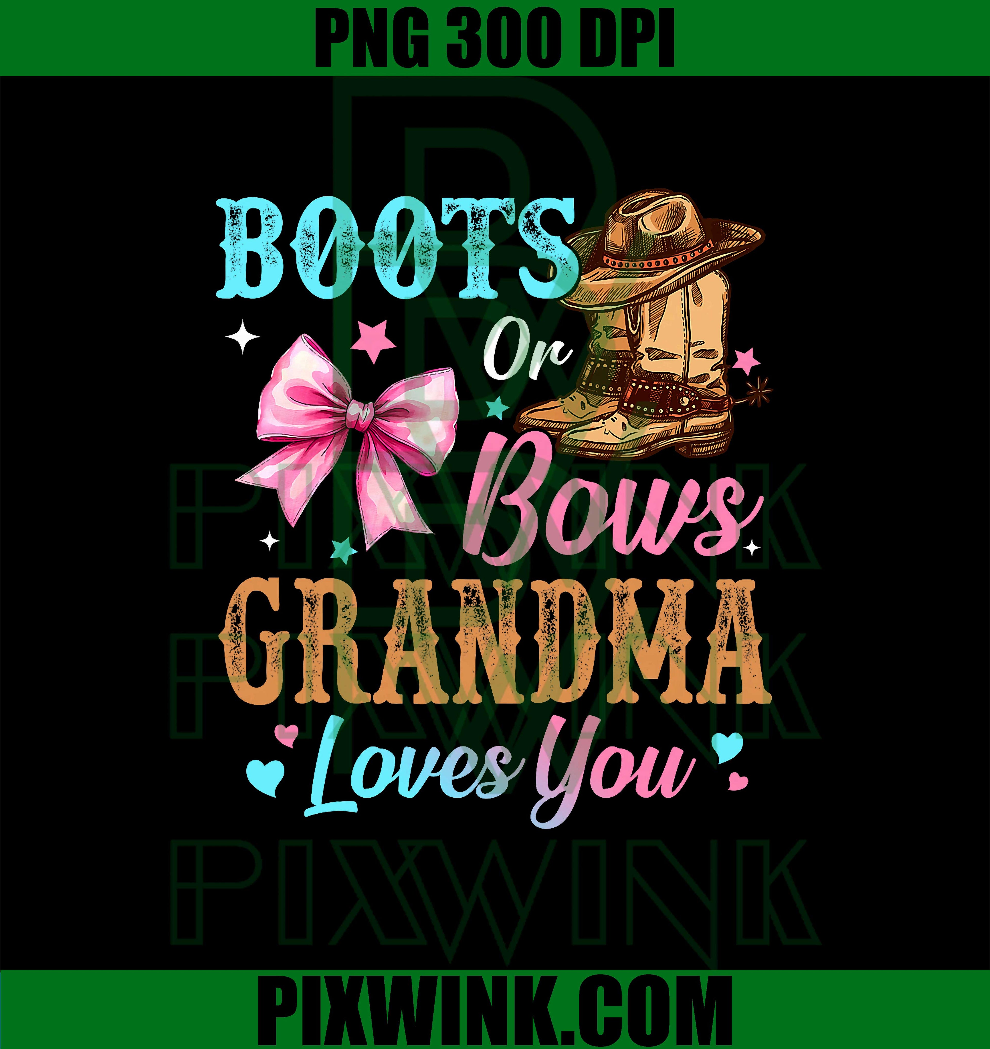 Boots or Bows Grandma Loves You PNG, Gender Reveal Family PNG