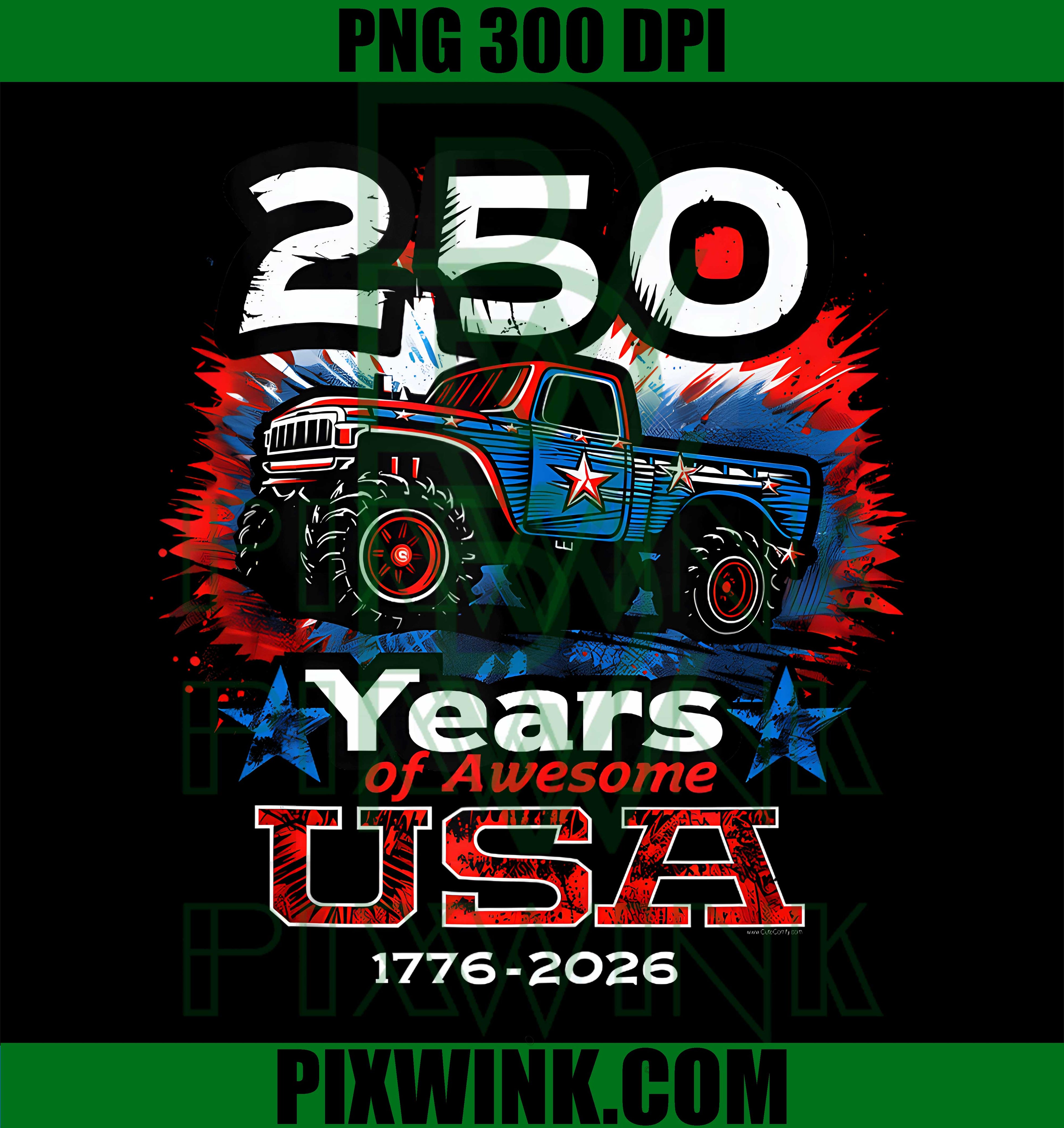 Monster Truck USA PNG, 250 Years USA PNG, 4th July Truck PNG