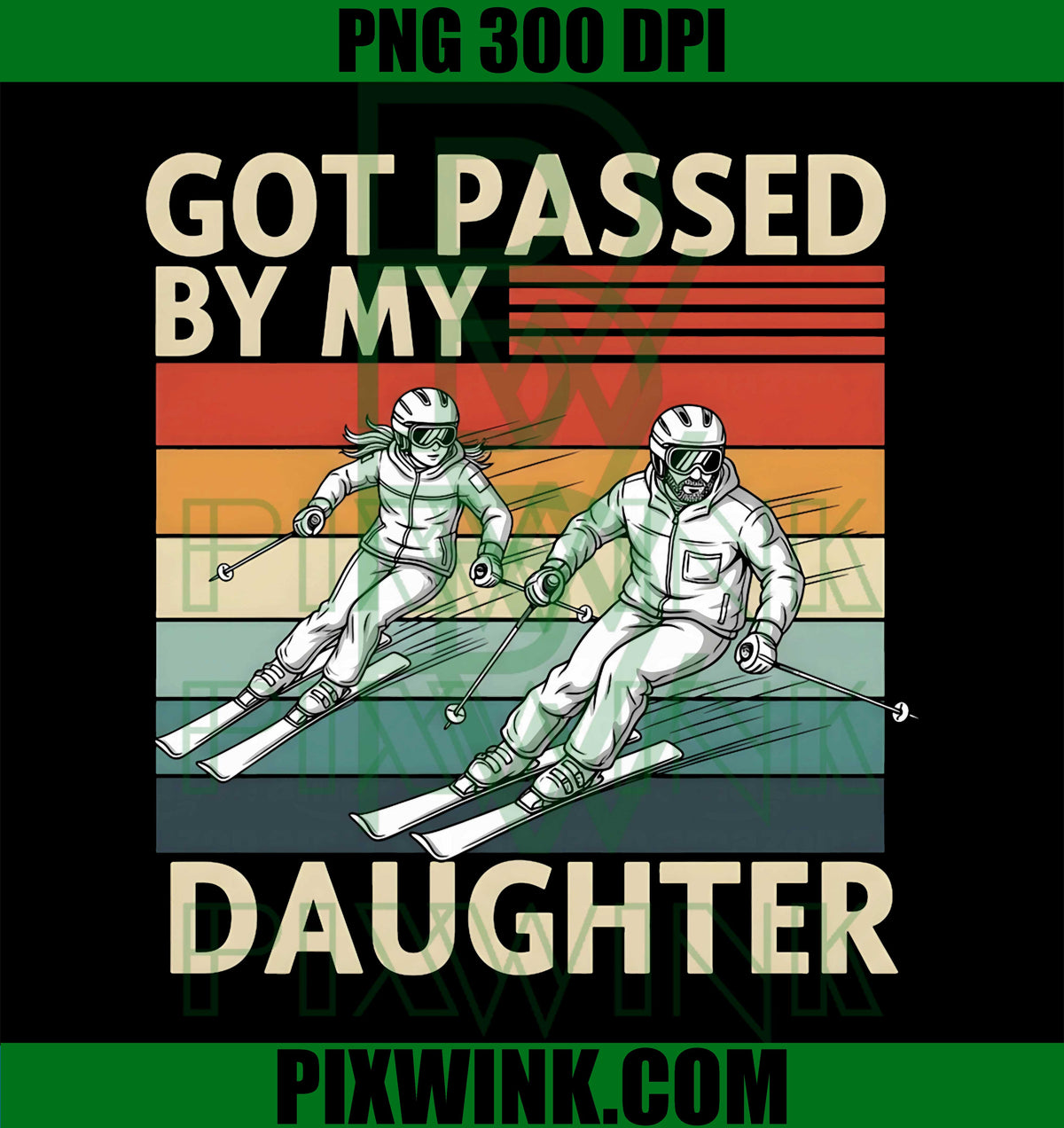 Got Passed By My Daughter Skiing PNG, Funny Ski Dad Quote