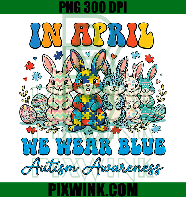 In April We Wear Blue PNG, Autism Easter PNG