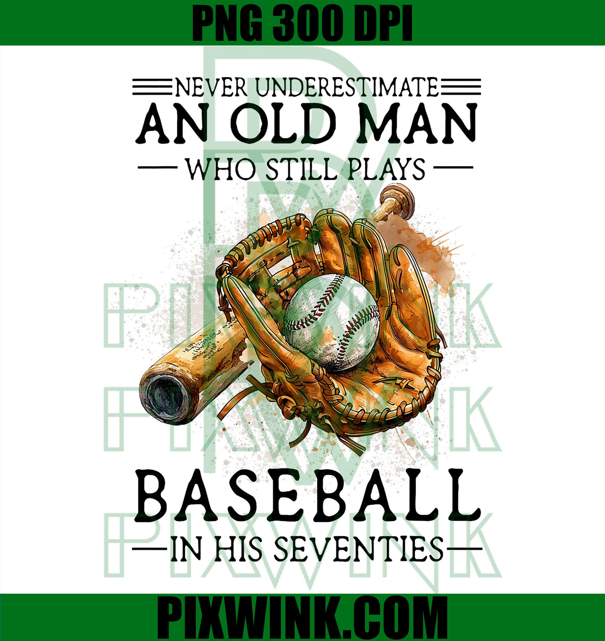 Never Underestimate Old Man Plays Baseball in His Seventies PNG Design