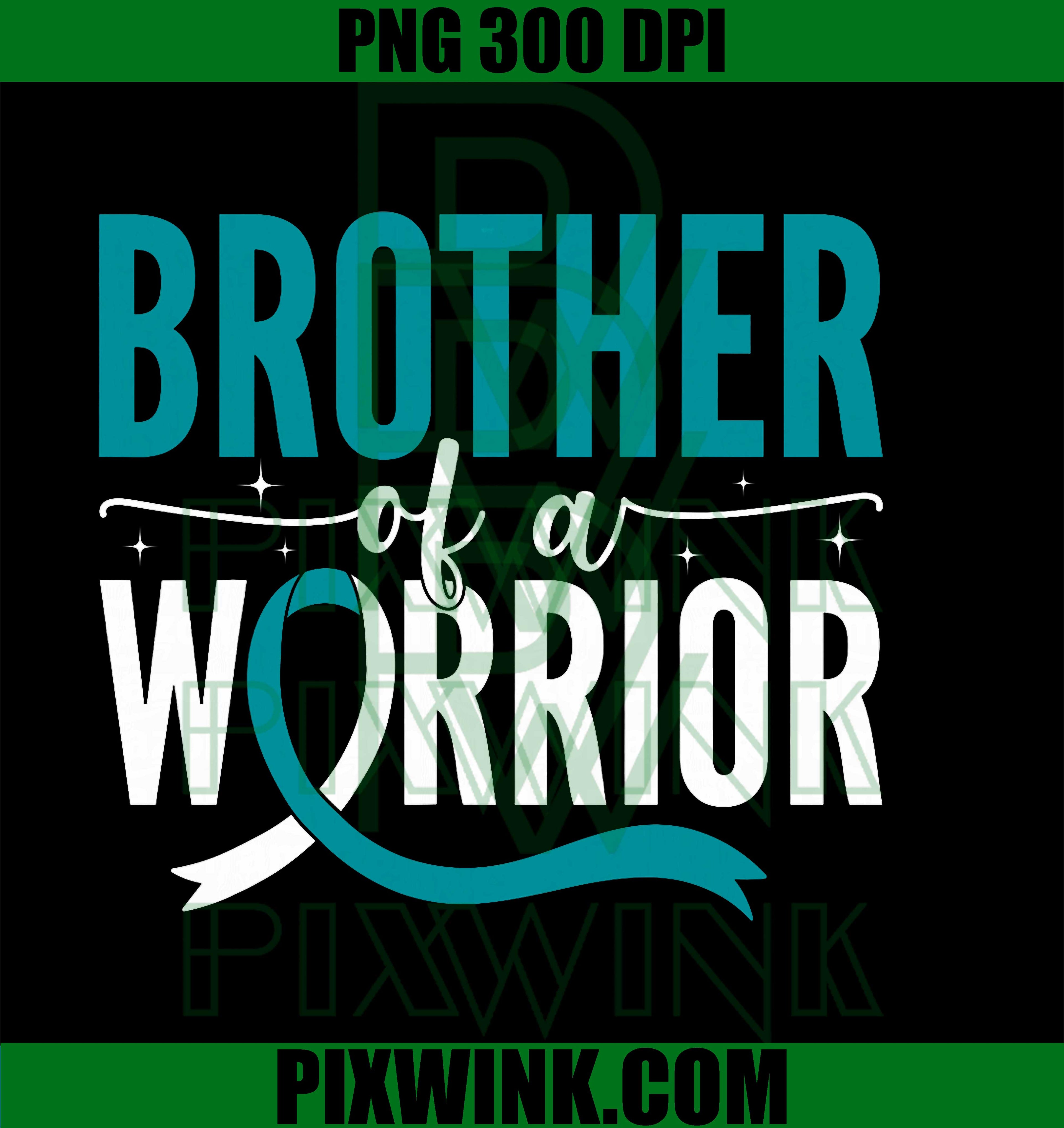 Brother of A Warrior Cervical Cancer Awareness Support PNG