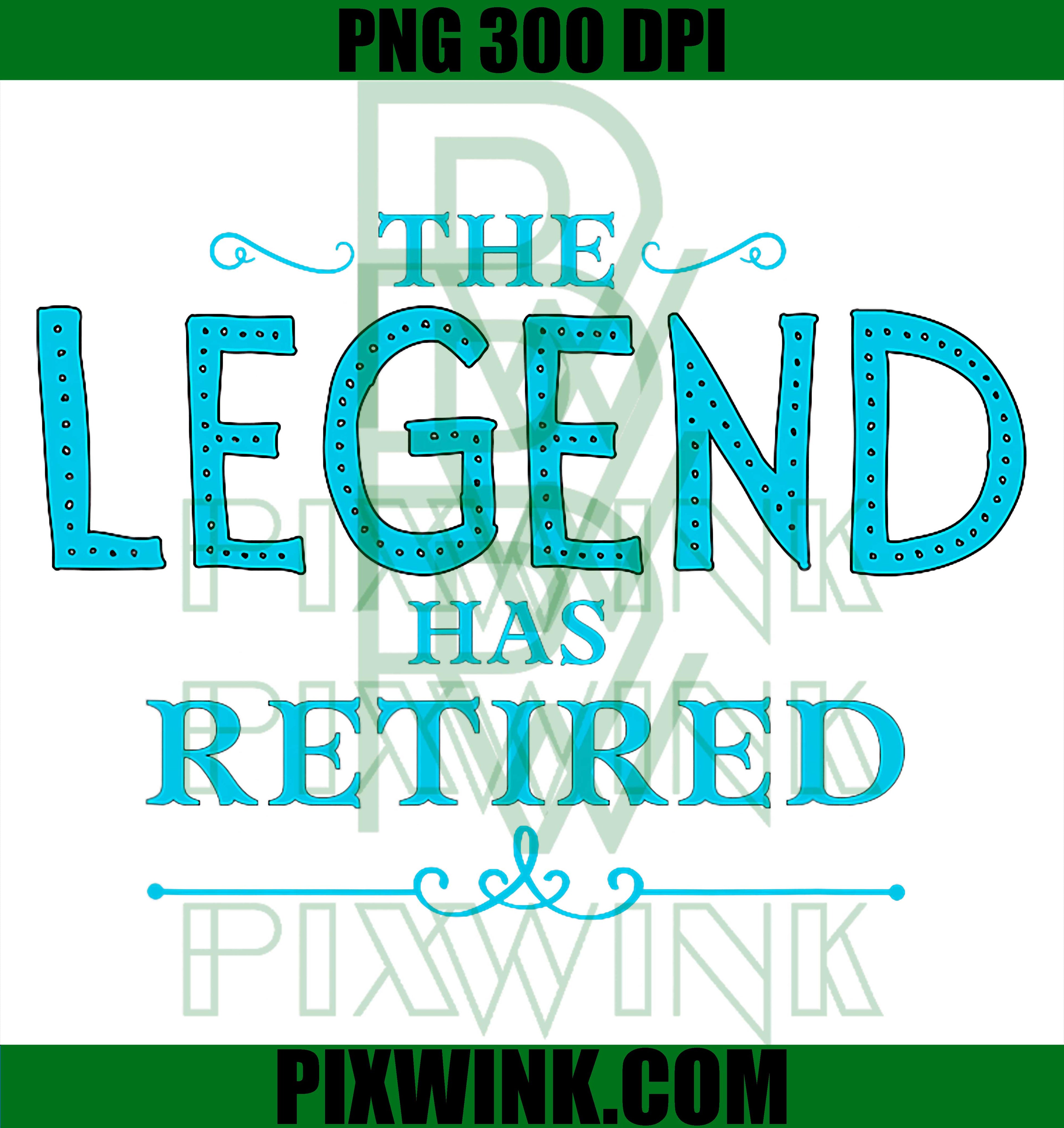Legend Has Retired PNG, Funny Retirement Quote PNG