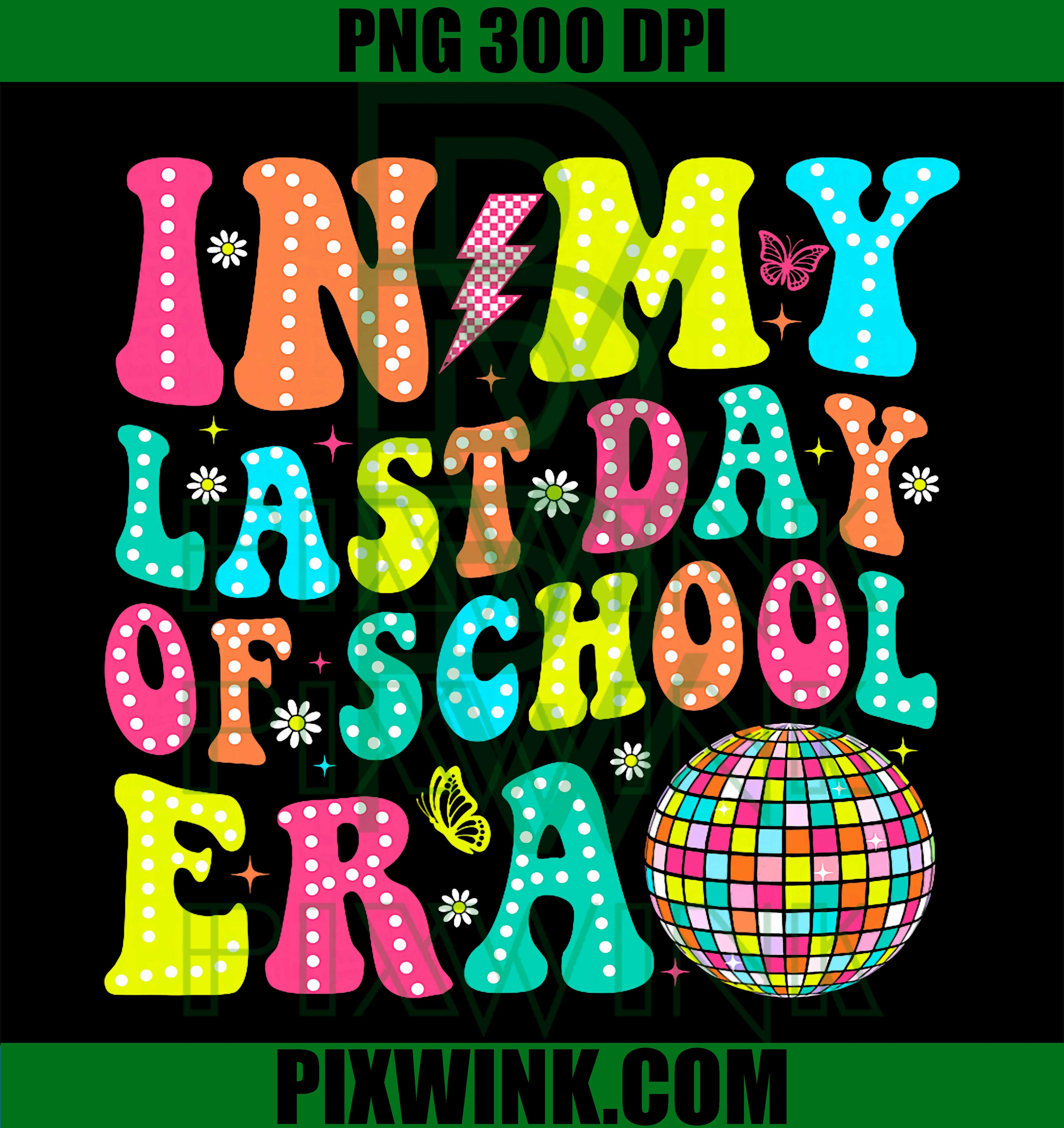 Last Day of School Era PNG, Retro Teacher Graduation PNG Kids School Design