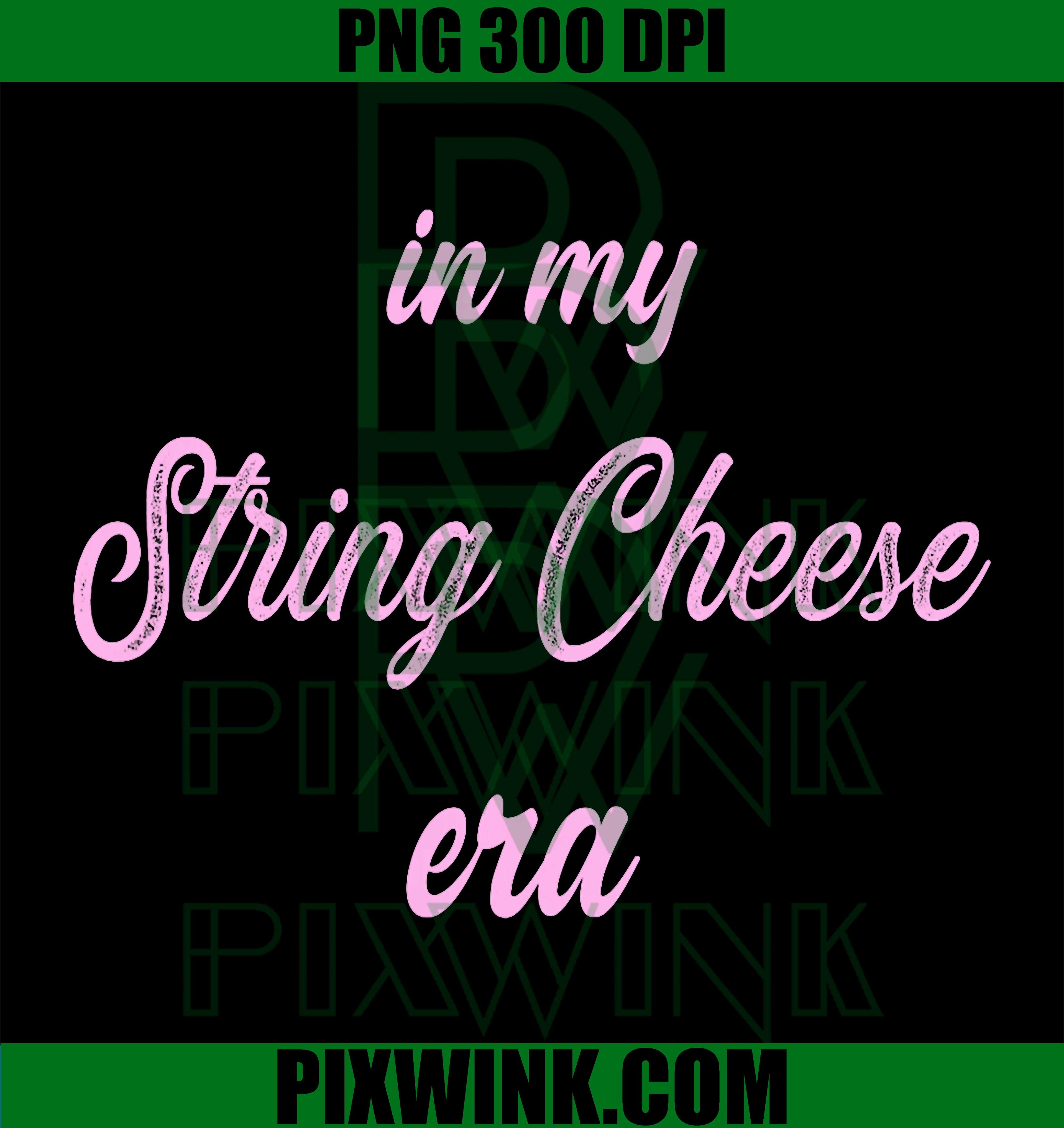 In My String Cheese Era PNG, Funny Mom Life Quote PNG