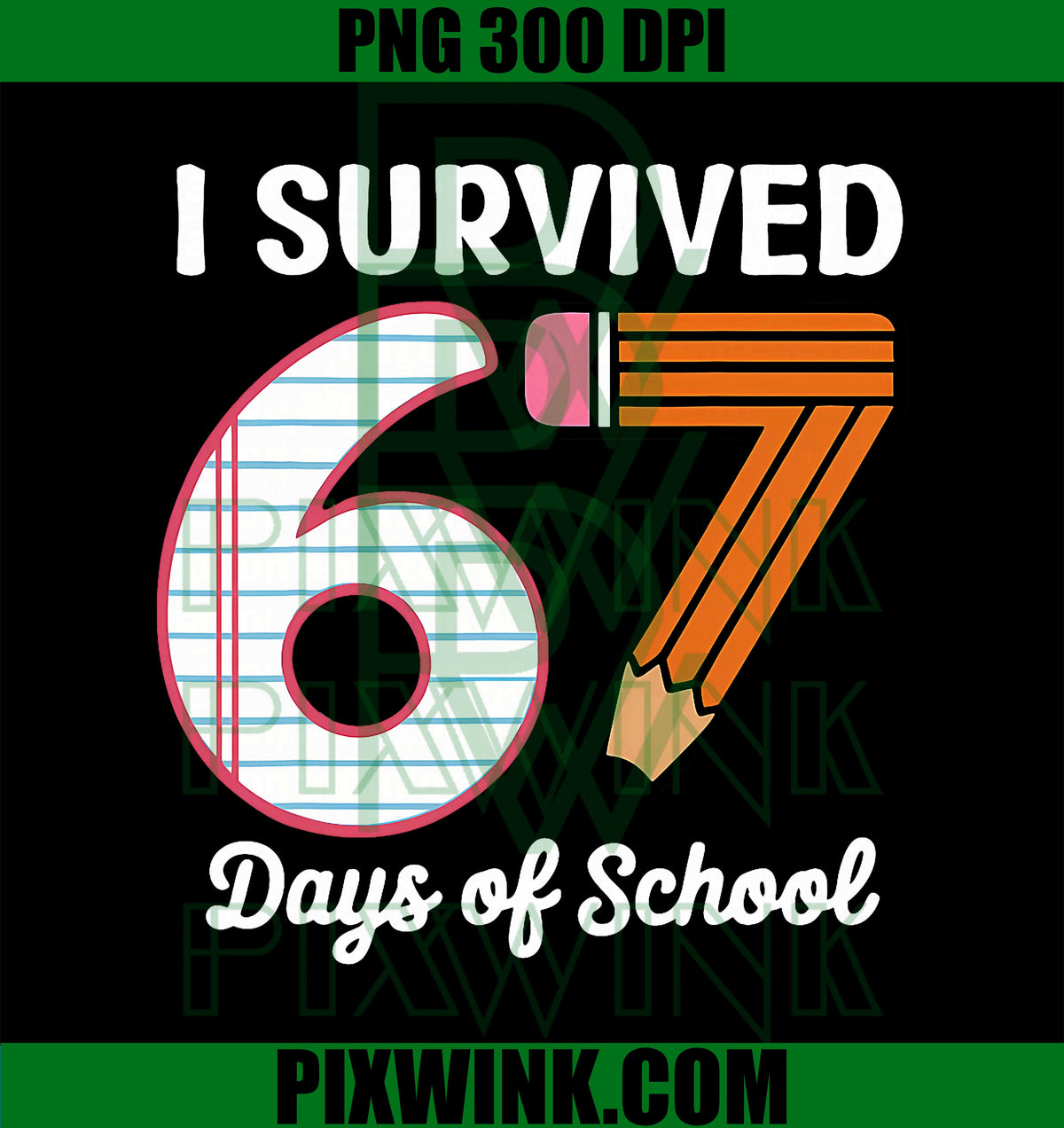 I Survived 67 Days of School Six Seven Meme Teacher Student PNG