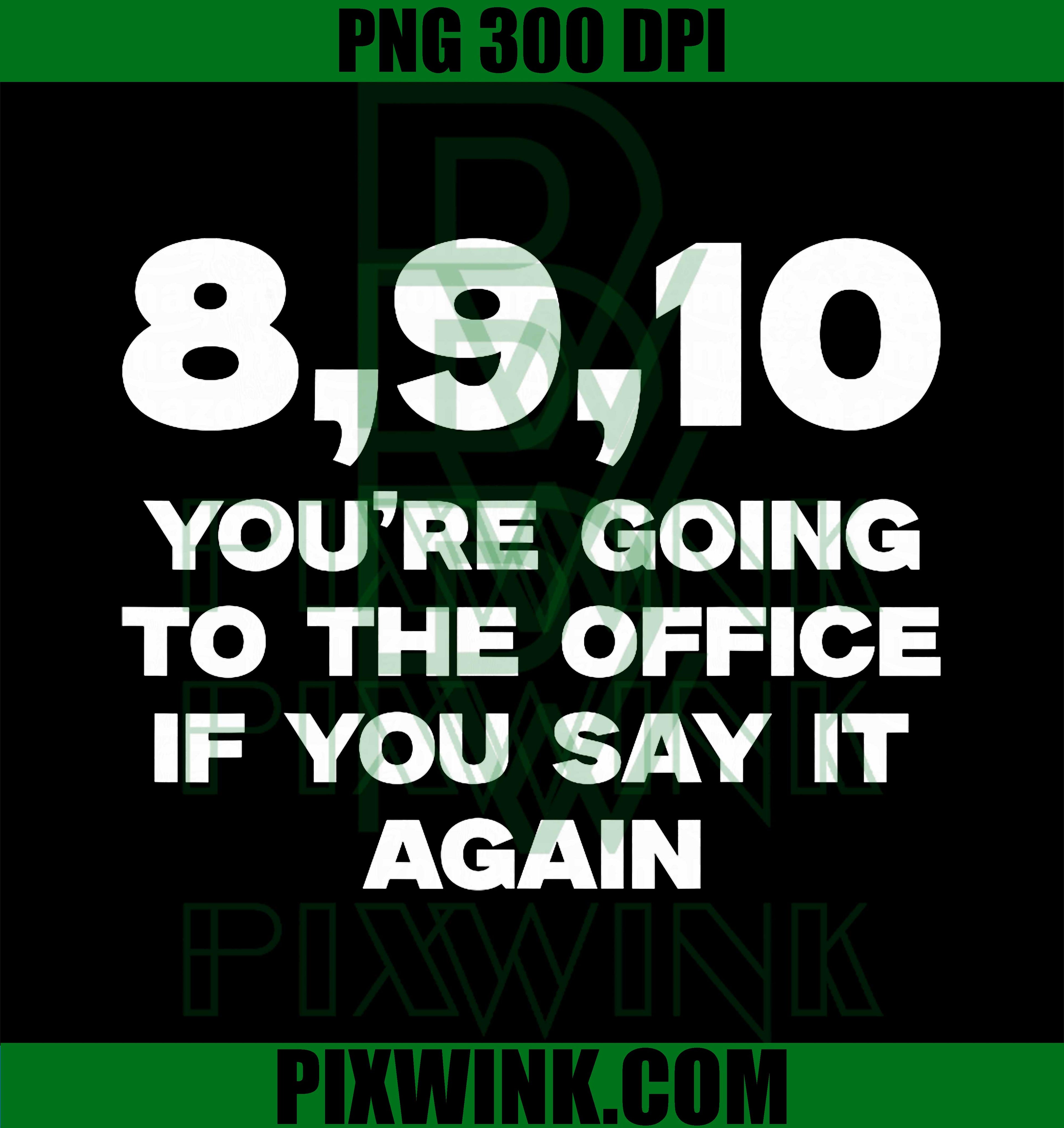 67 8 9 10 You are Going to The Office, Funny Meme Teacher PNG