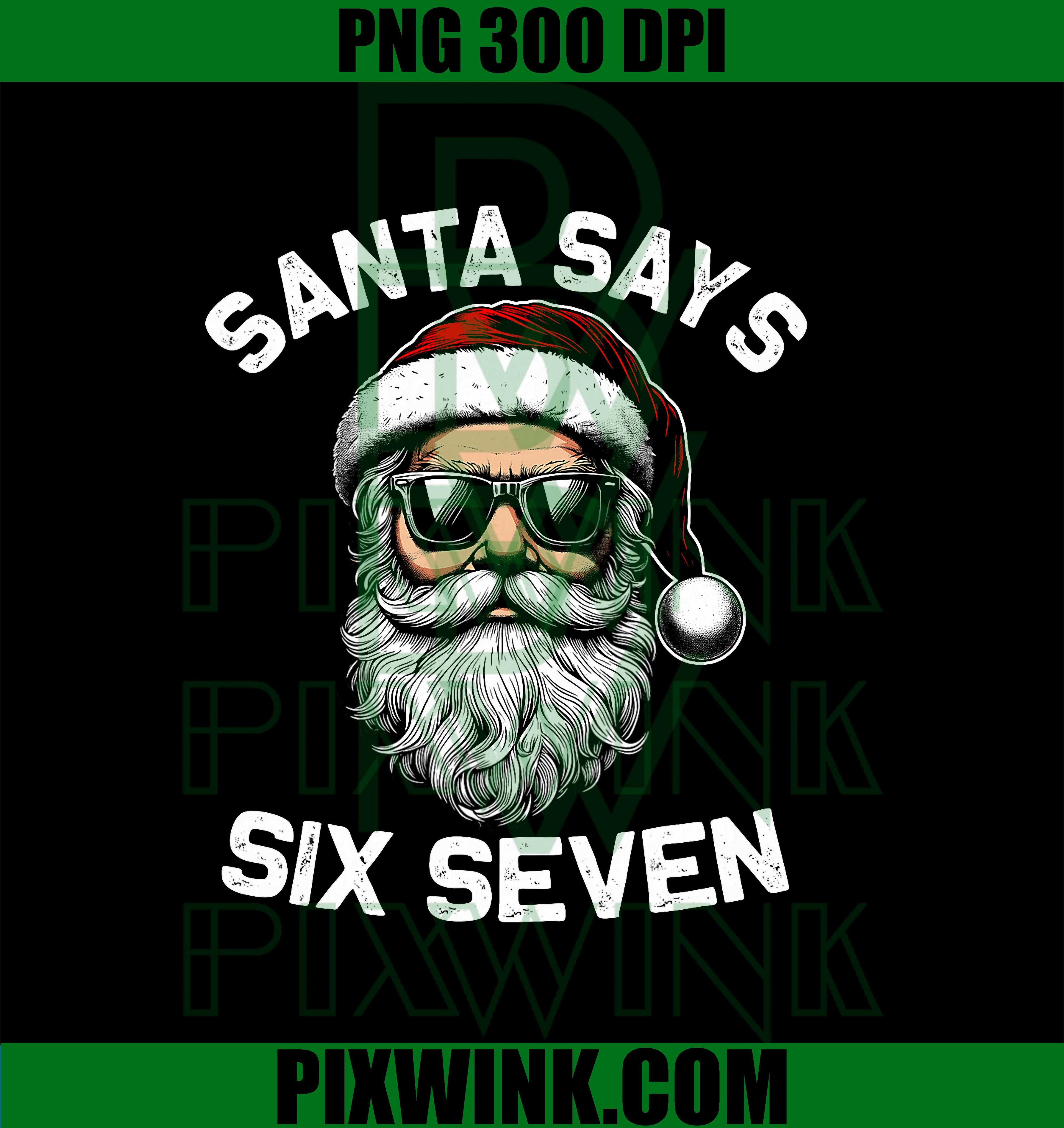 Meme Santa Says Six Seven Christmas 67 PNG,  Six Seven Meme Christmas PNG, Six Seven Xmas PNG