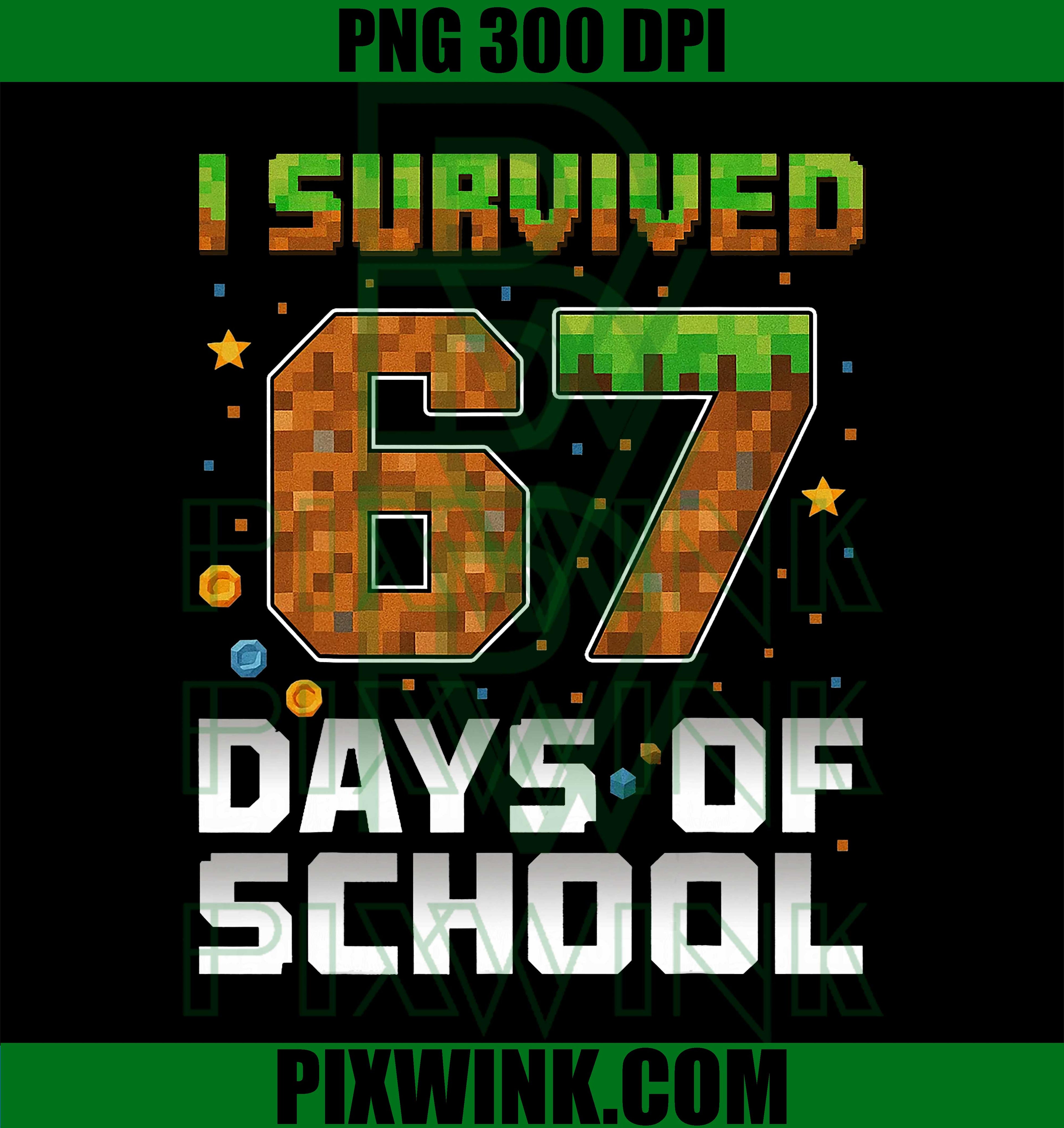 I Survived 67 Days of School, Funny Pixel Gamer PNG