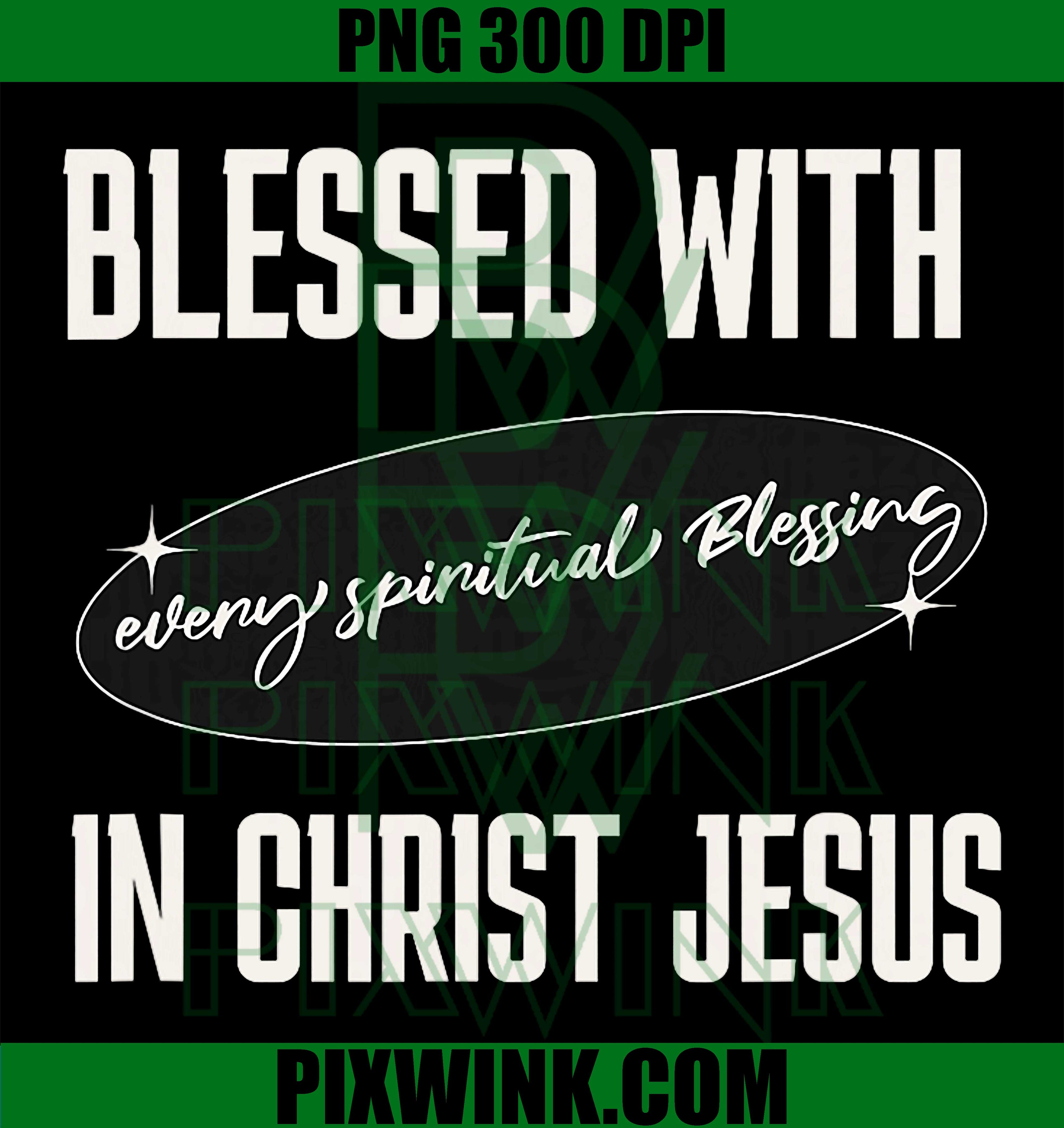 Blessed In Christ Jesus PNG, Spiritual Blessing Faith PNG