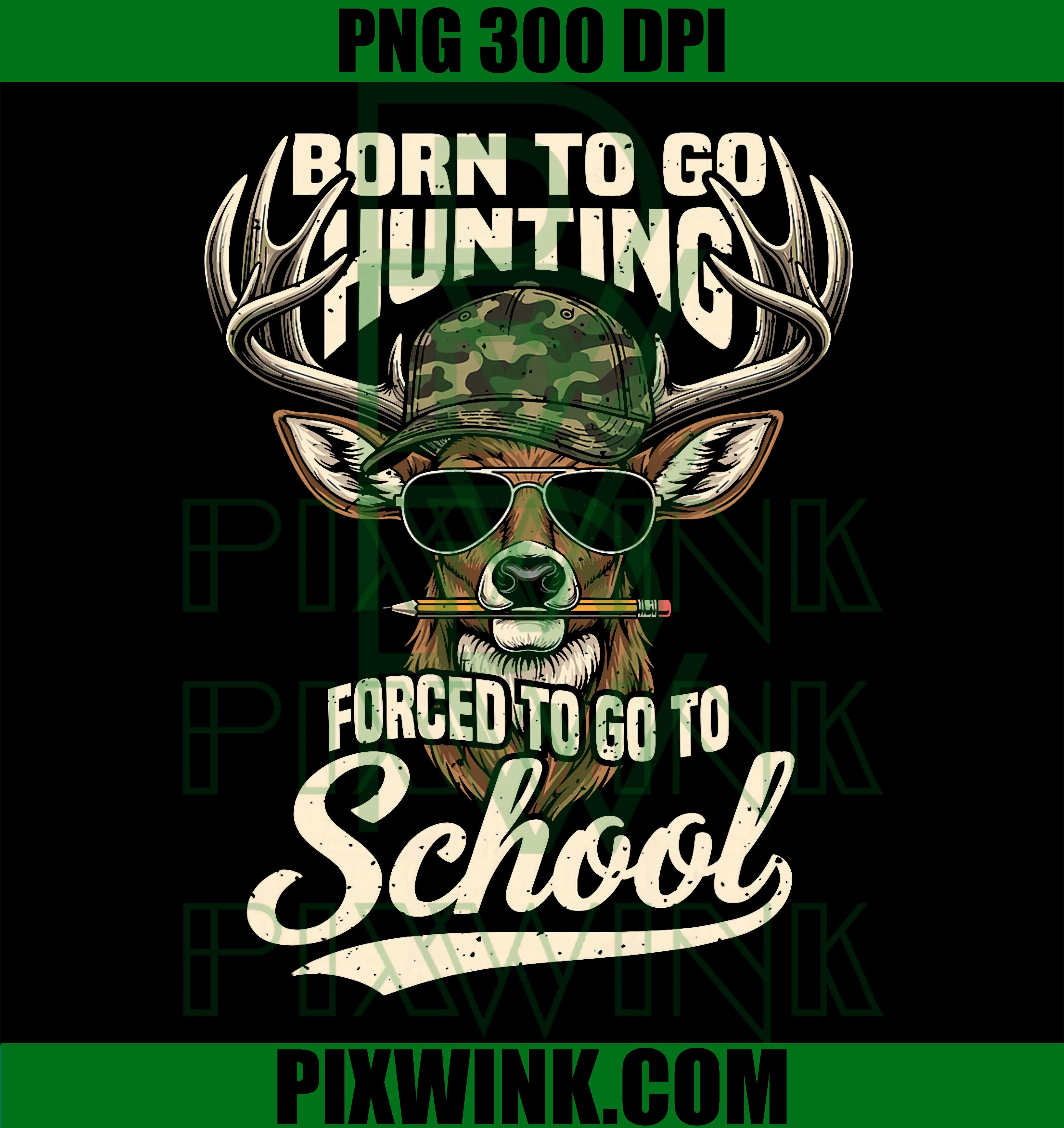 Born to Go Hunting Forced to Go Back to School PNG, Camo Deer PNG