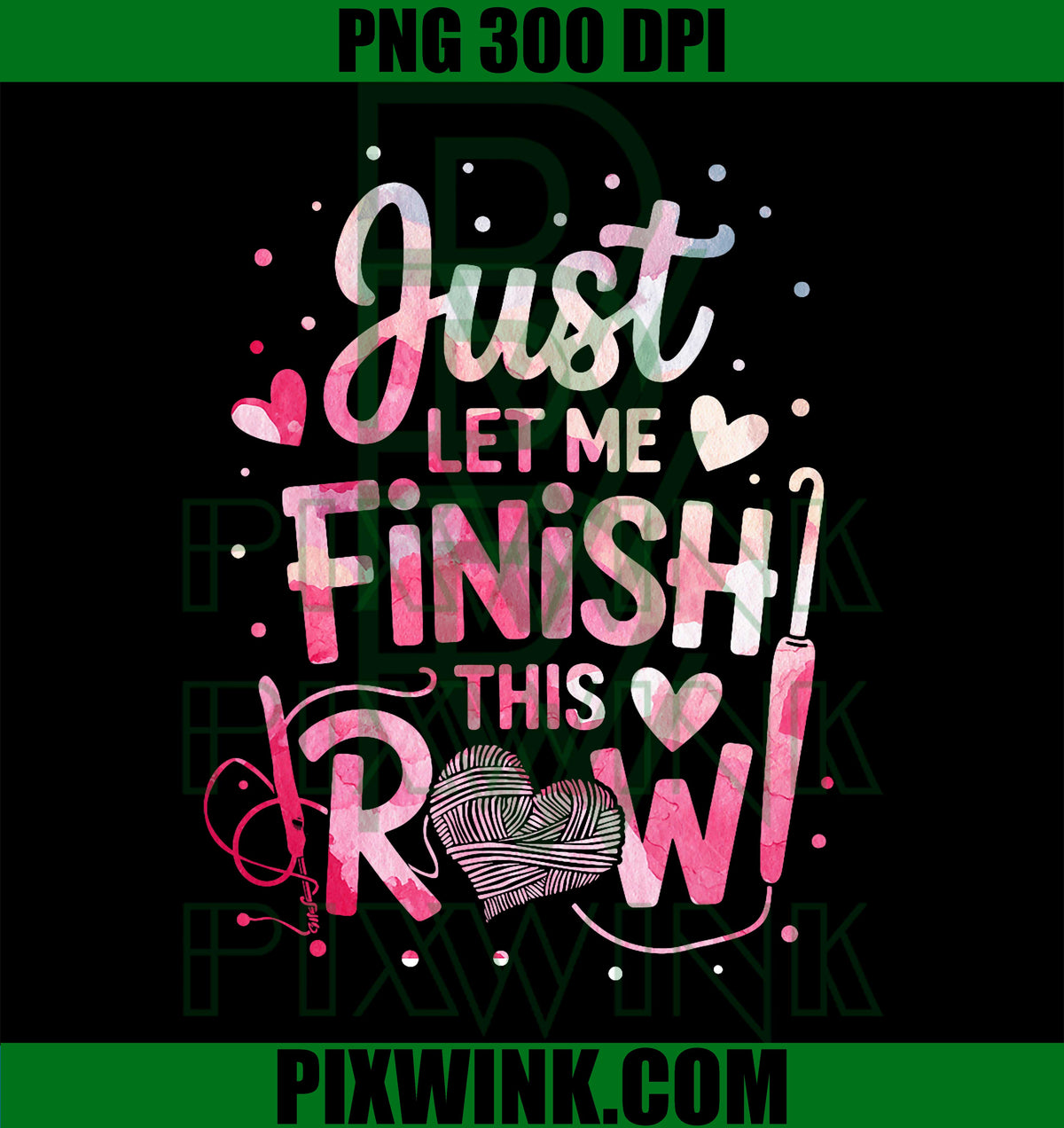 Just Let Me Finish This Row Valentine PNG