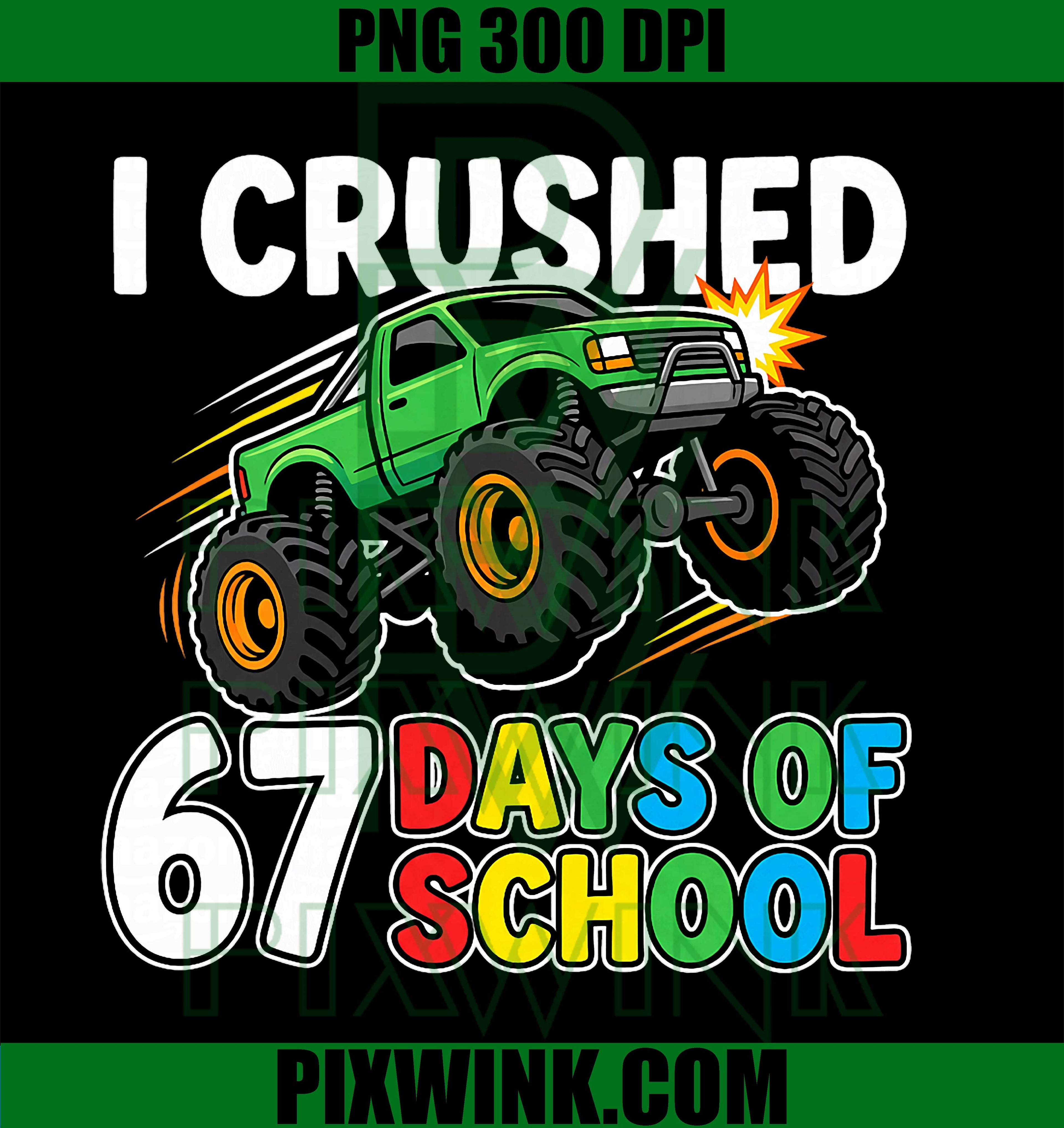 Funny School I Crushed 67 Days of School Kindergarten PNG