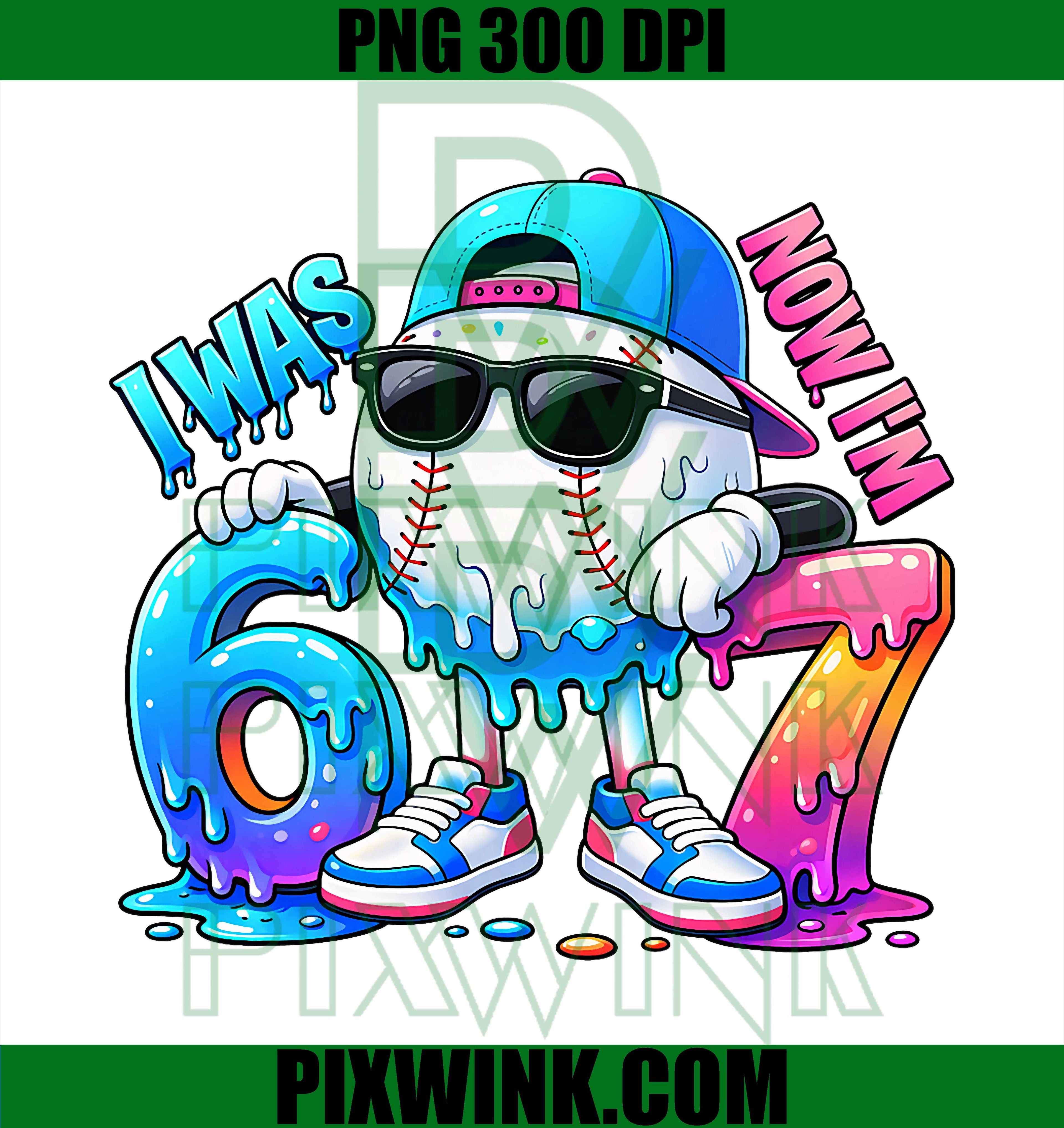 I Was 6 Now I’m 7 Birthday Baseball Drip PNG, Funny 67 Meme Kid PNG