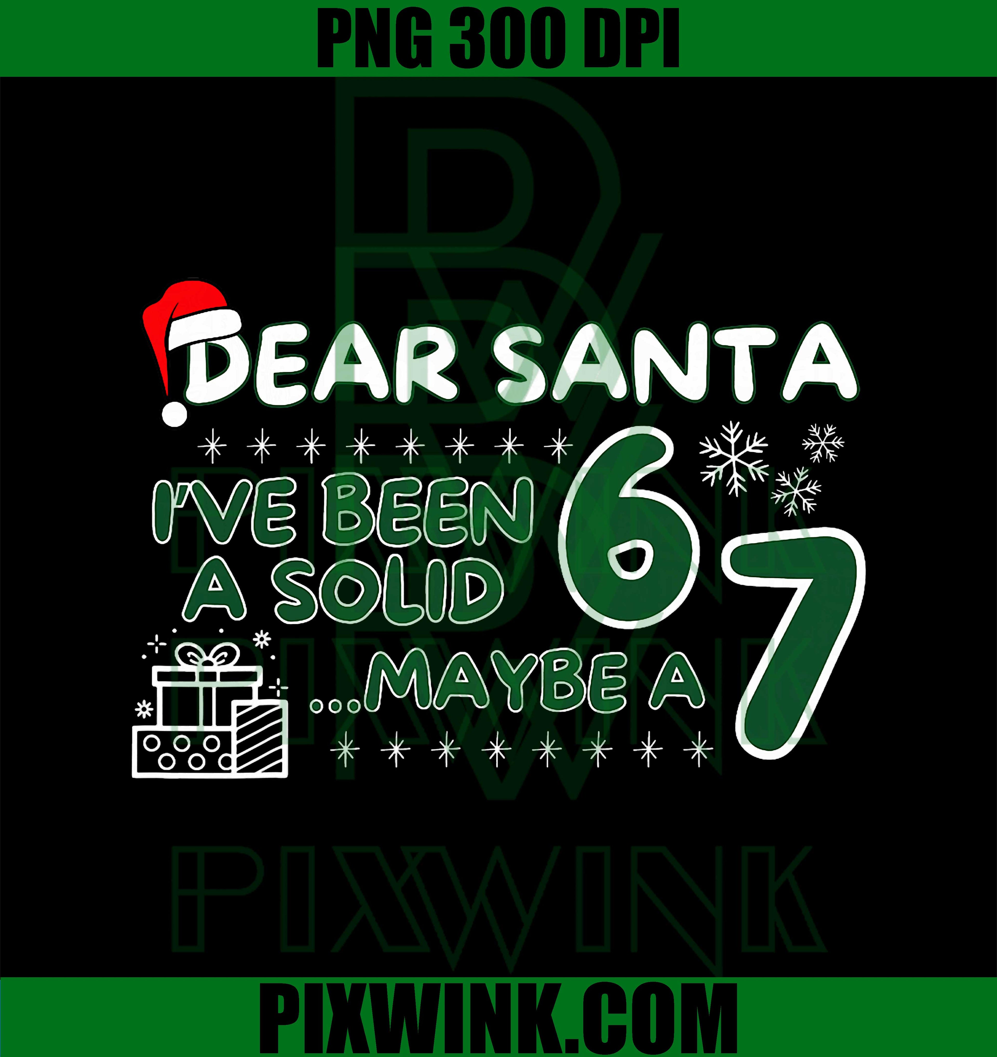 Funny Dear Santa I've Been a Solid 6 Maybe a 7 PNG