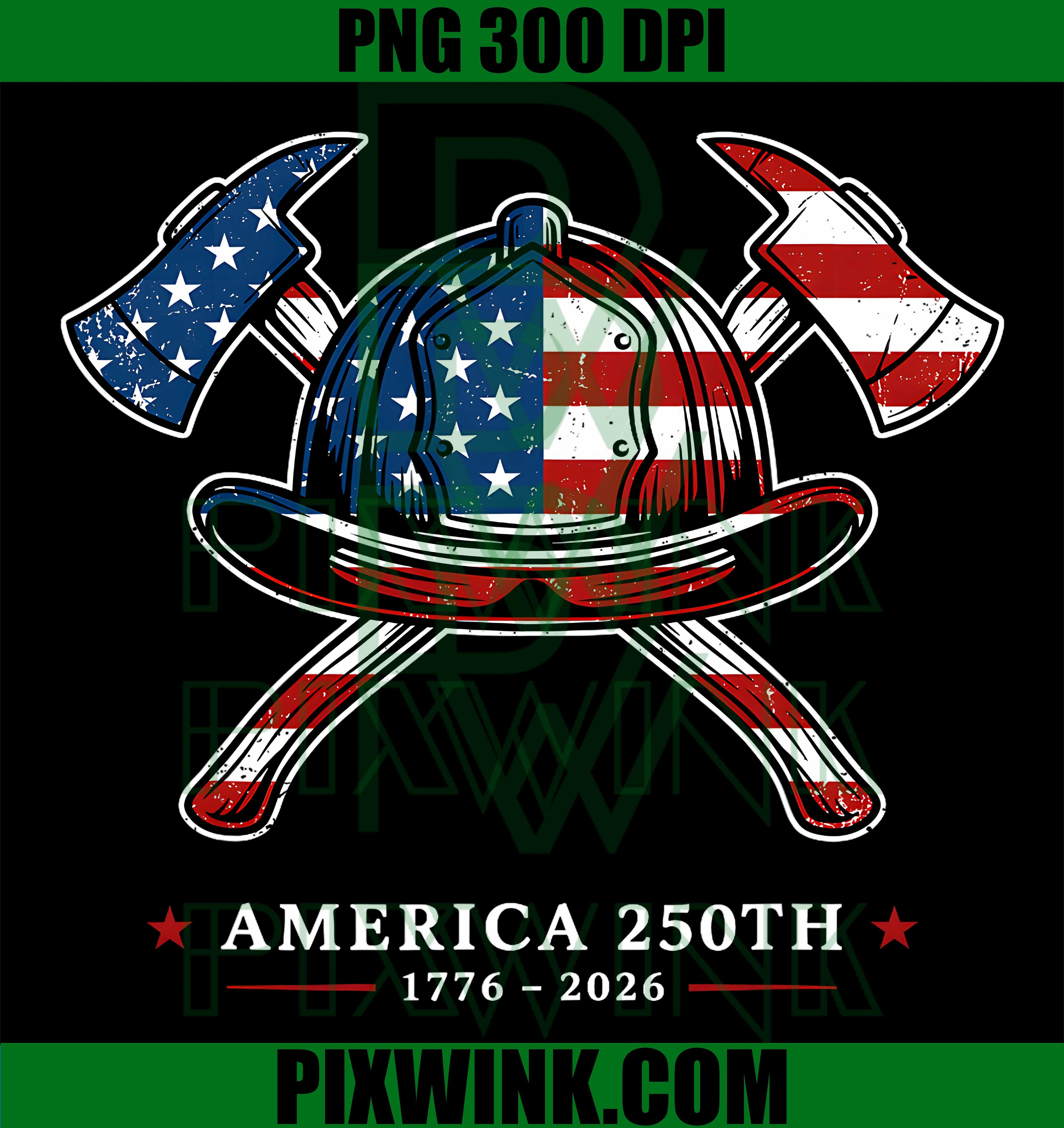 250 Years America 1776 2026 Firefighter PNG,USA Flag 250th Anniversary PNG