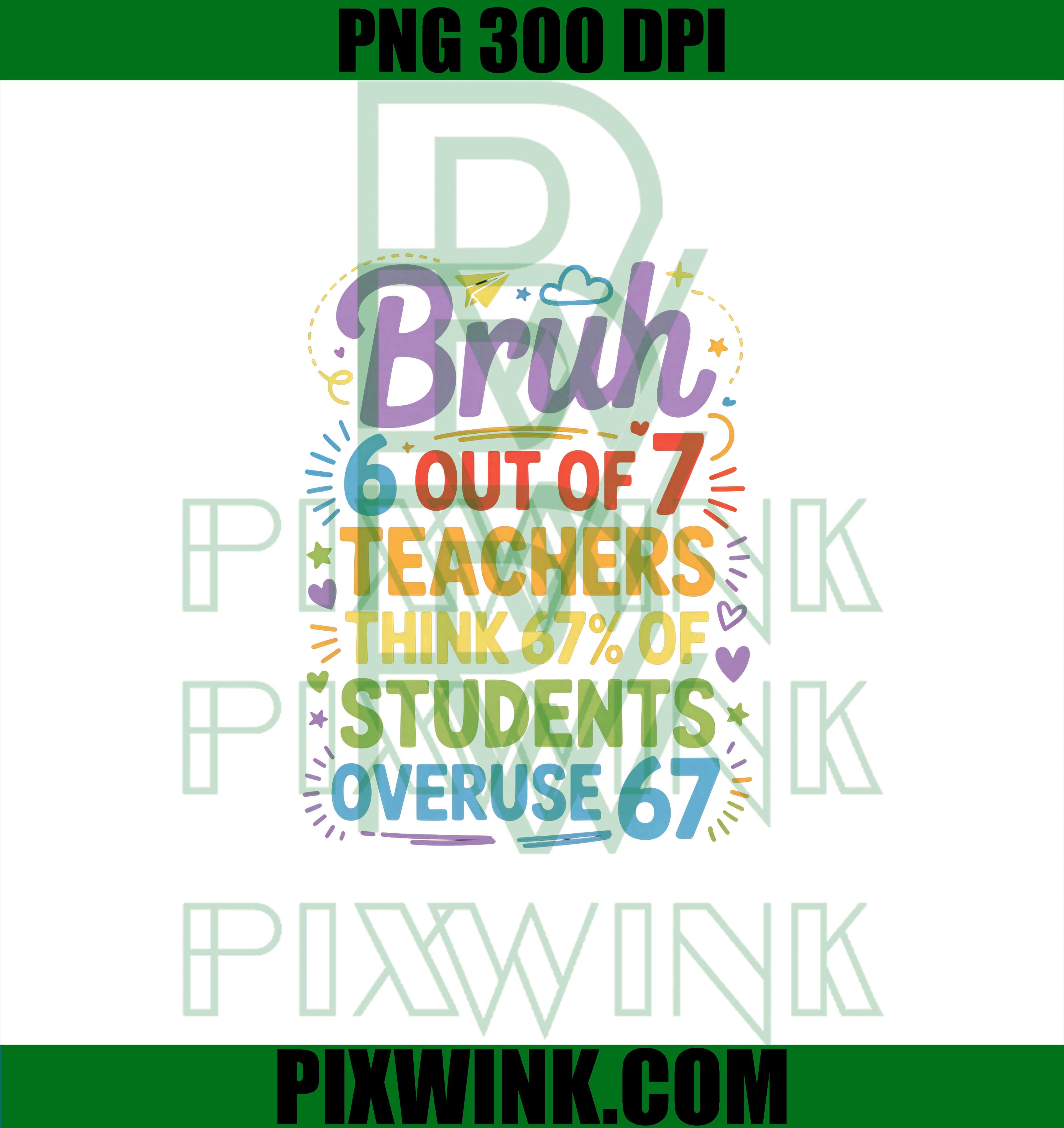 Bruh 6 Out of 7 Teachers Humor for School Faculty PNG