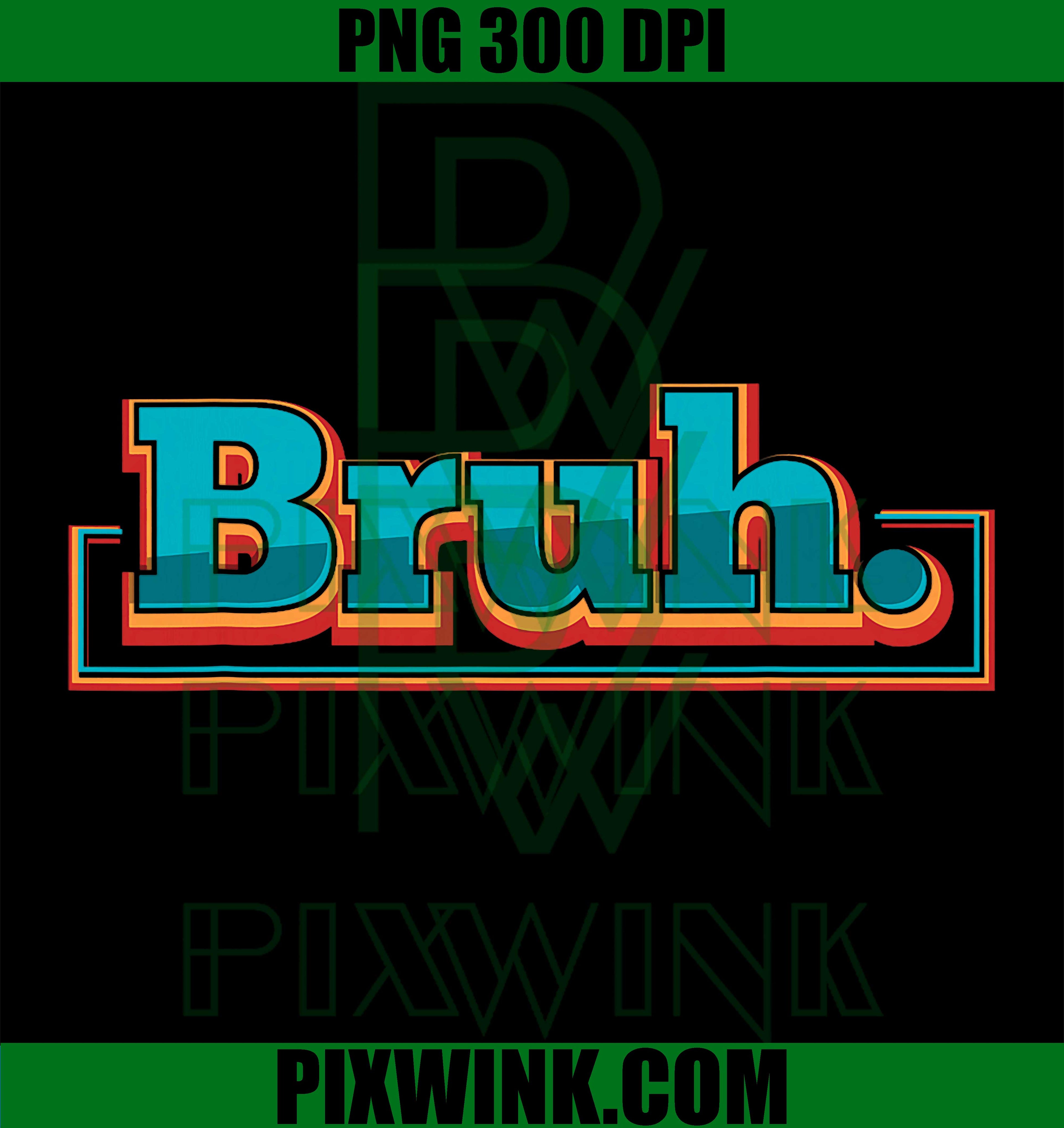 Hey Bruh Funny Slang PNG, Cool Trendy Casual Humor PNG, Bruhs Saying Design PNG