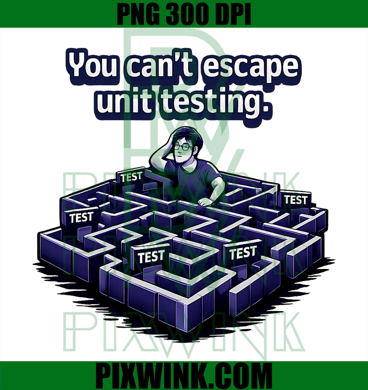 You Cant Escape Unit Testing PNG, Testing Maze PNG, Coding Humor PNG