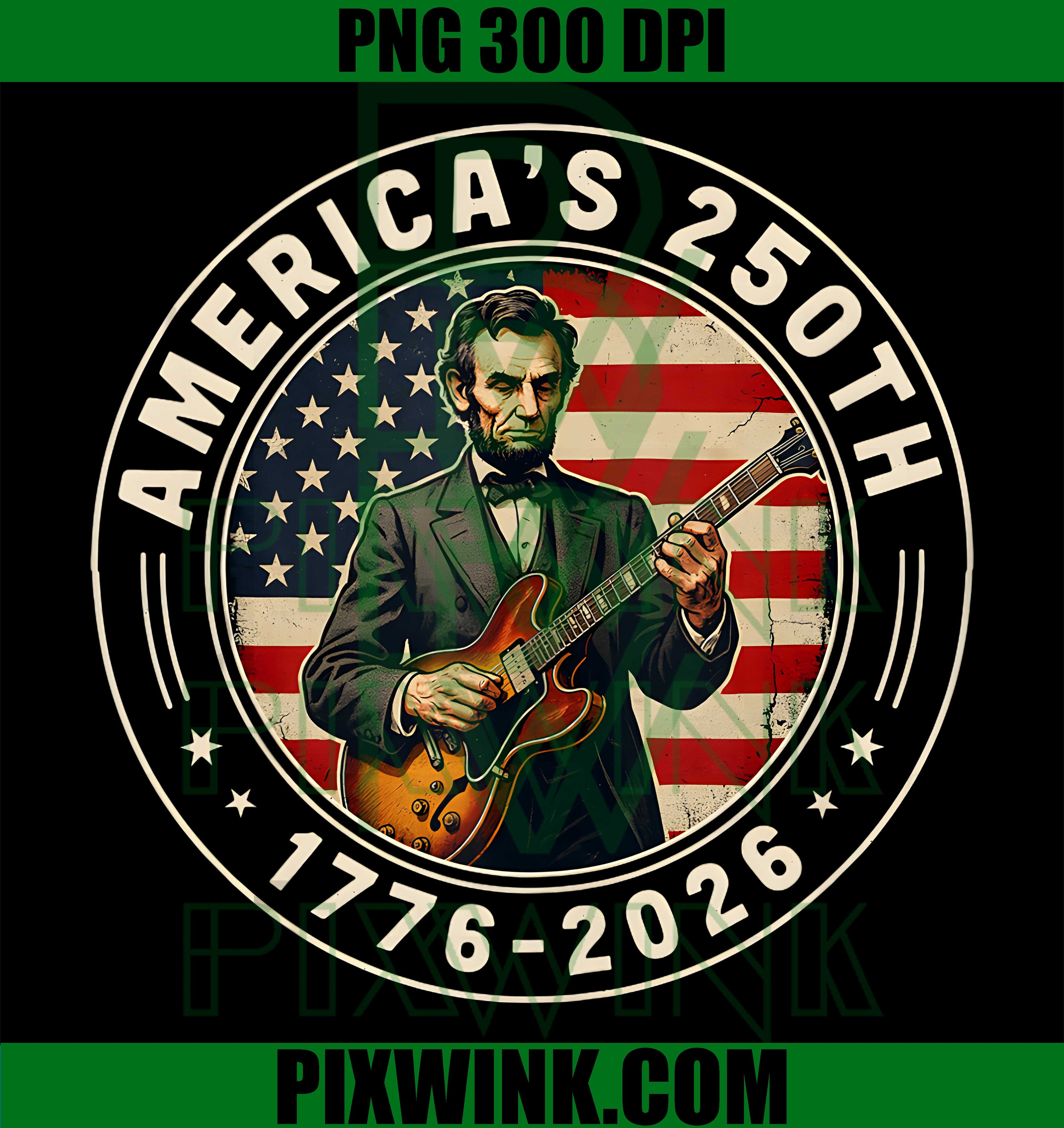 Abraham Lincoln Guitar PNG, America 250th Anniversary 1776 2026 PNG