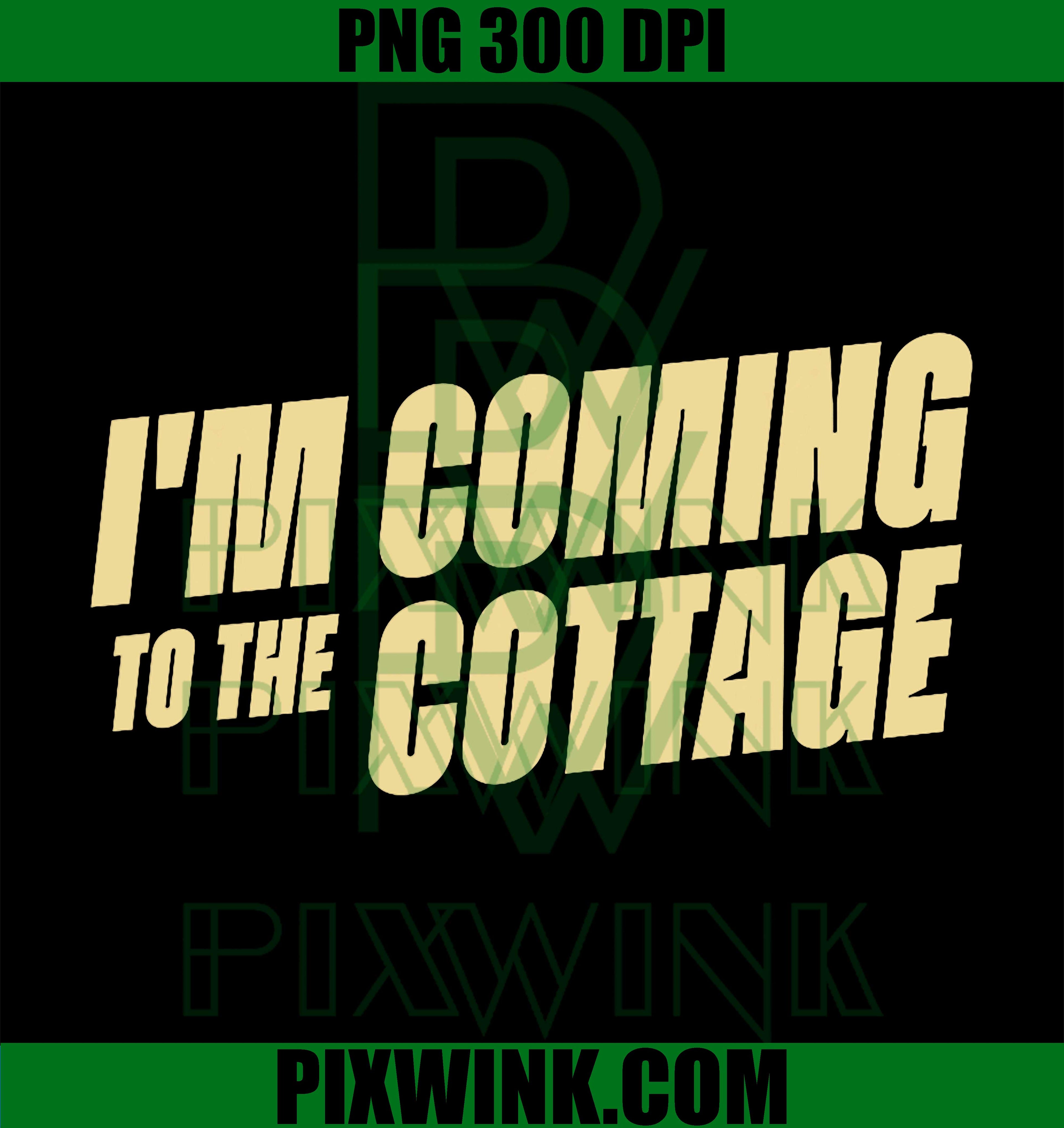 Cottage Quote PNG, Funny Cottage Saying PNG, Cozy Cabin Quote PNG