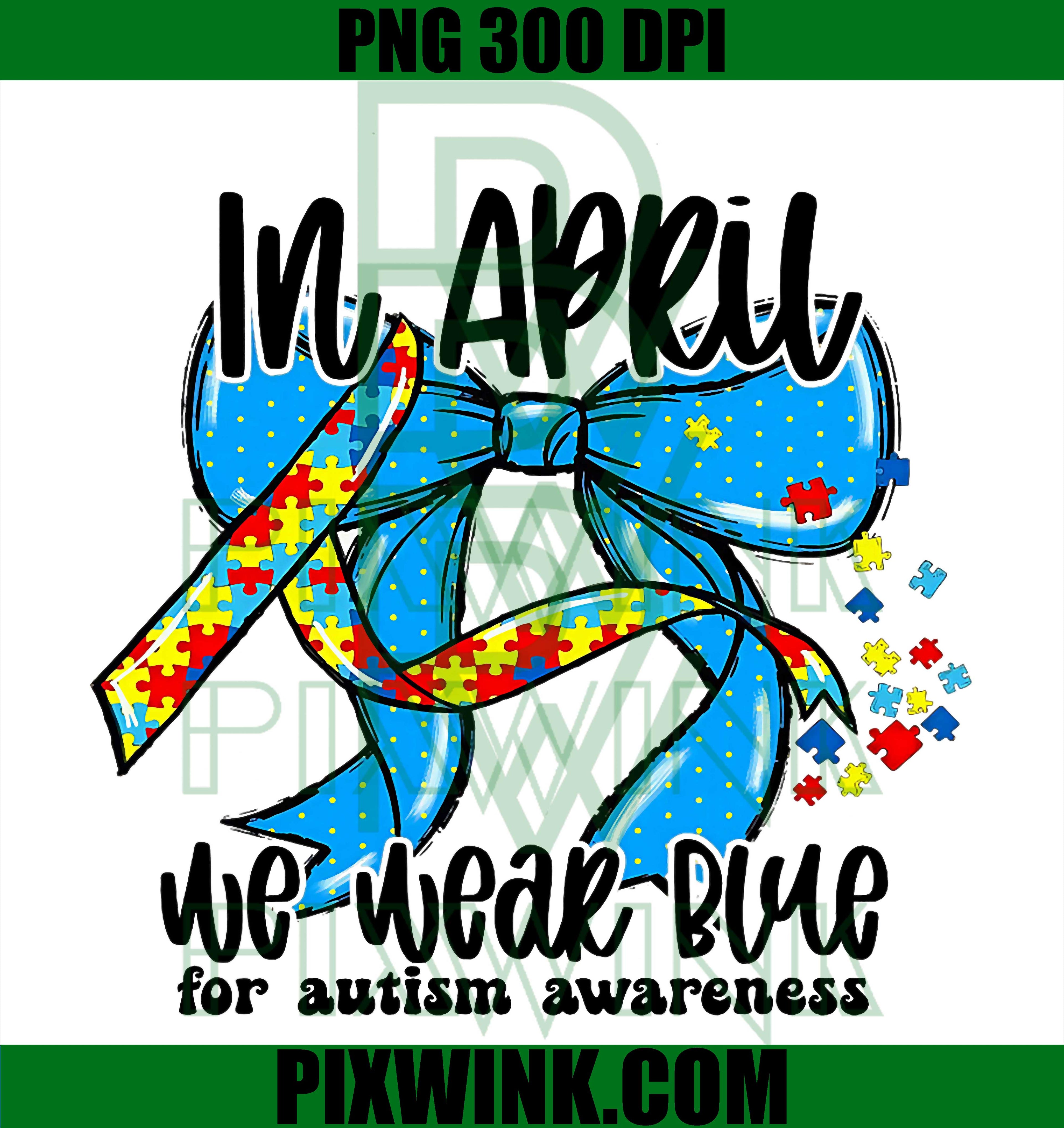 In April We Wear Blue PNG, Autism Awareness Family PNG