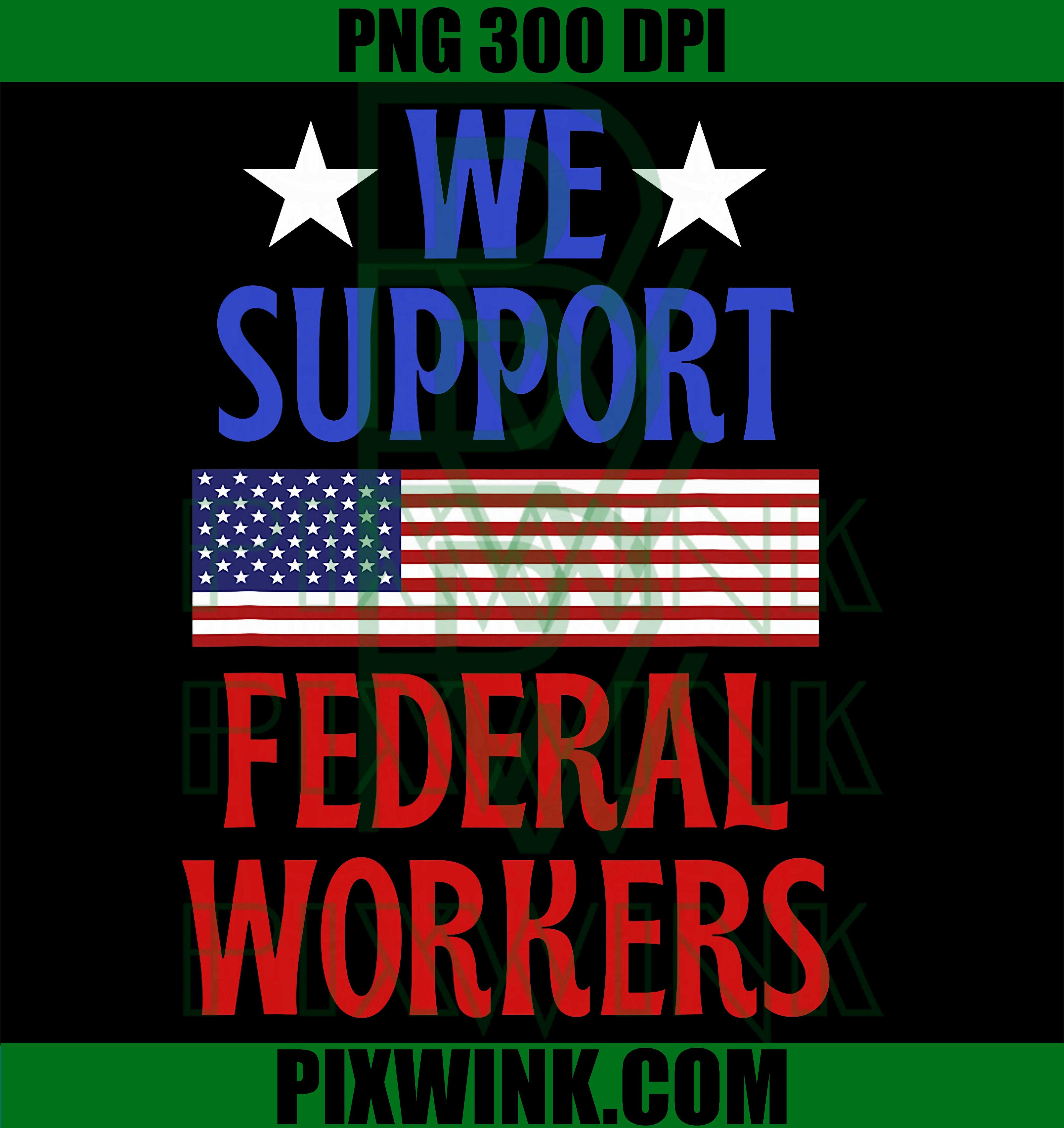 We Support Federal Workers PNG, Funny Political Quote PNG