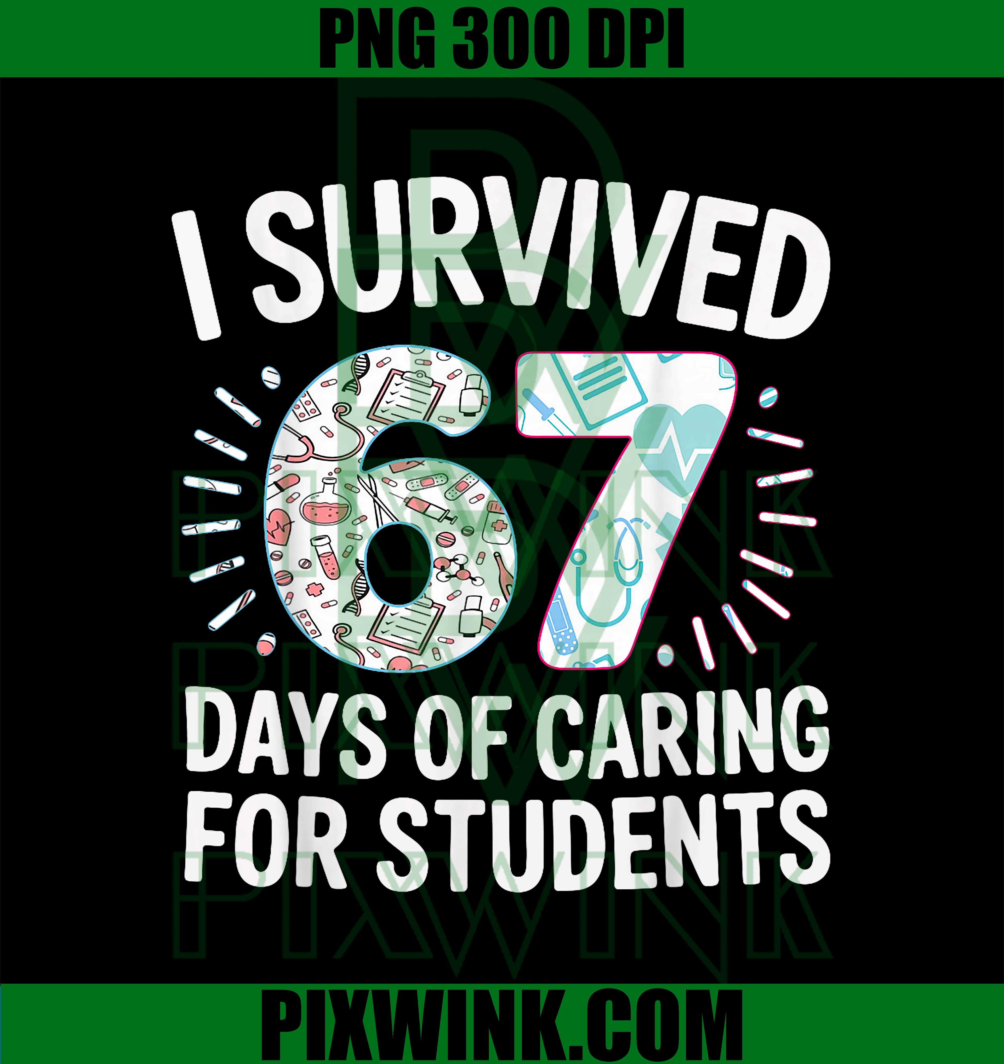 Funny I Survived 67 Days of School PNG, Nurse Tie Dye Women Men PNG