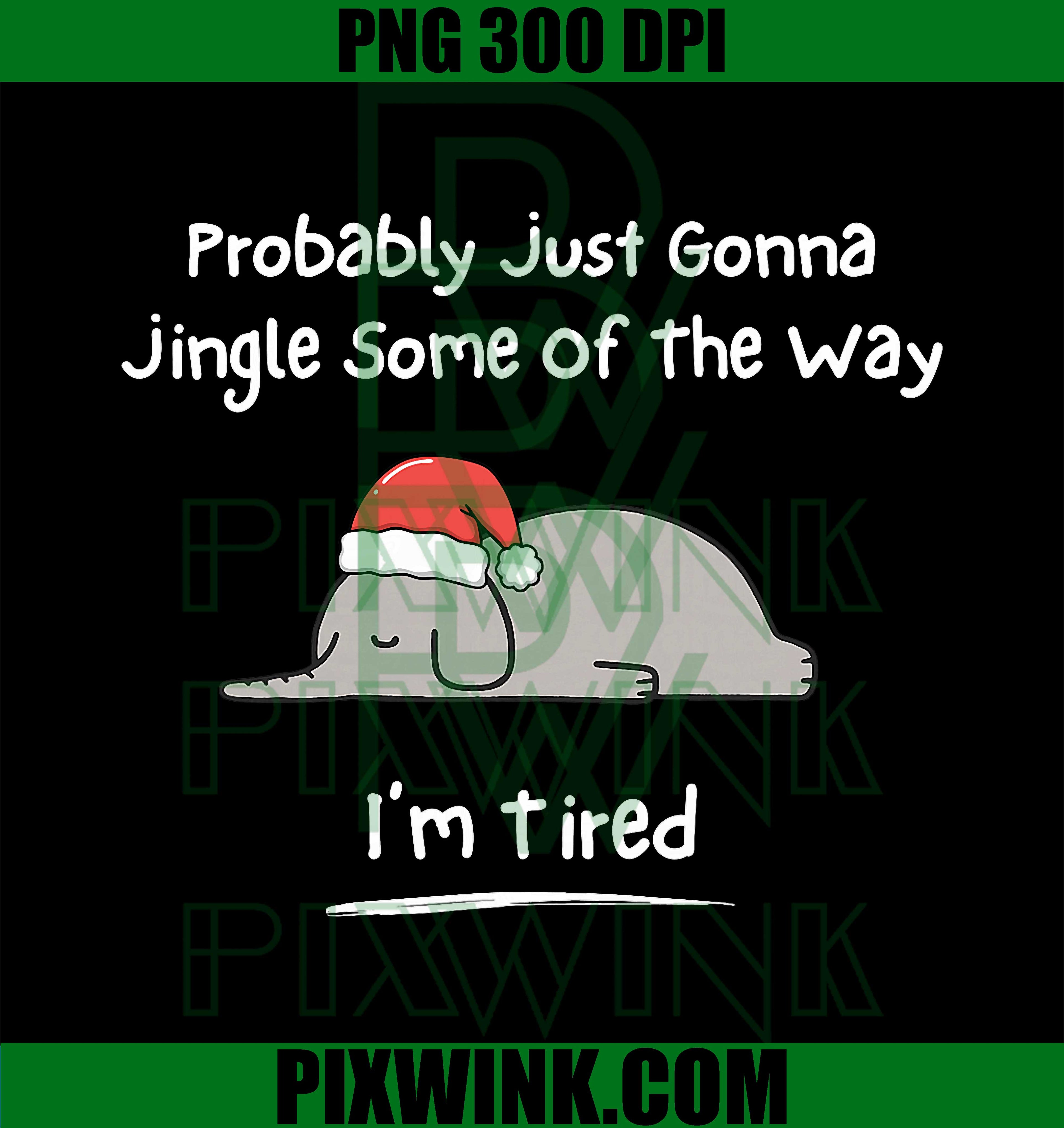 Probably Jingle Some of The Way Elephant PNG, Cute Animal Lover PNG