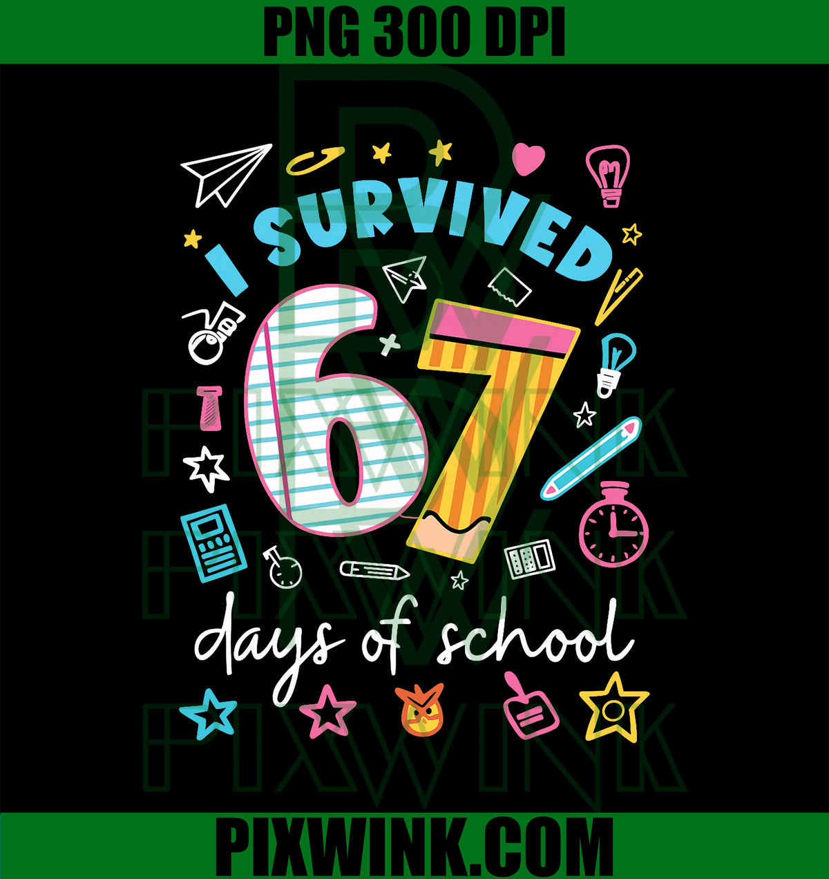 I Survived 67 Days of School Six Seven Meme Teachers PNG