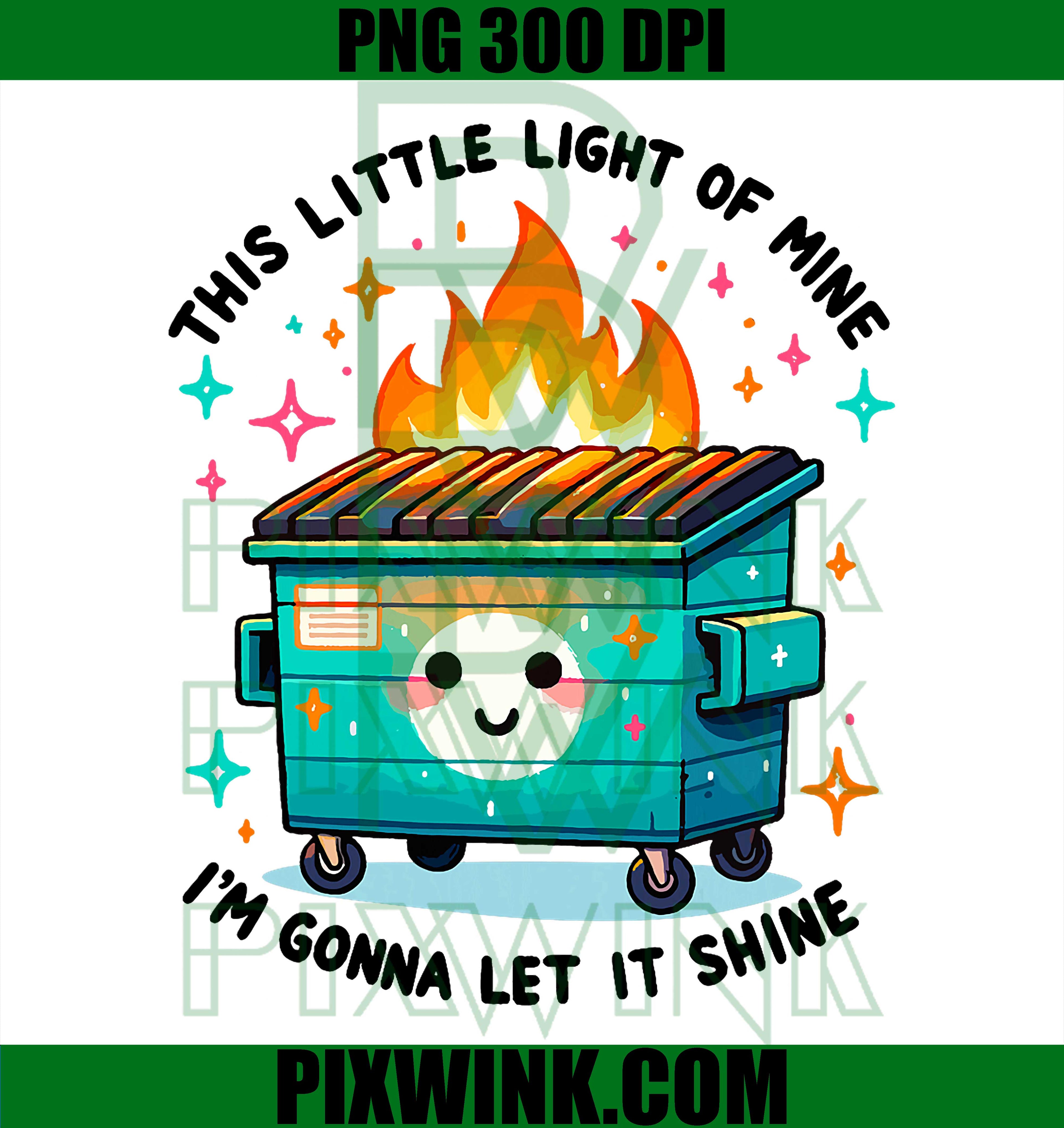 Dumpster Fire Light PNG, I_m Gonna Let It Shine PNG
